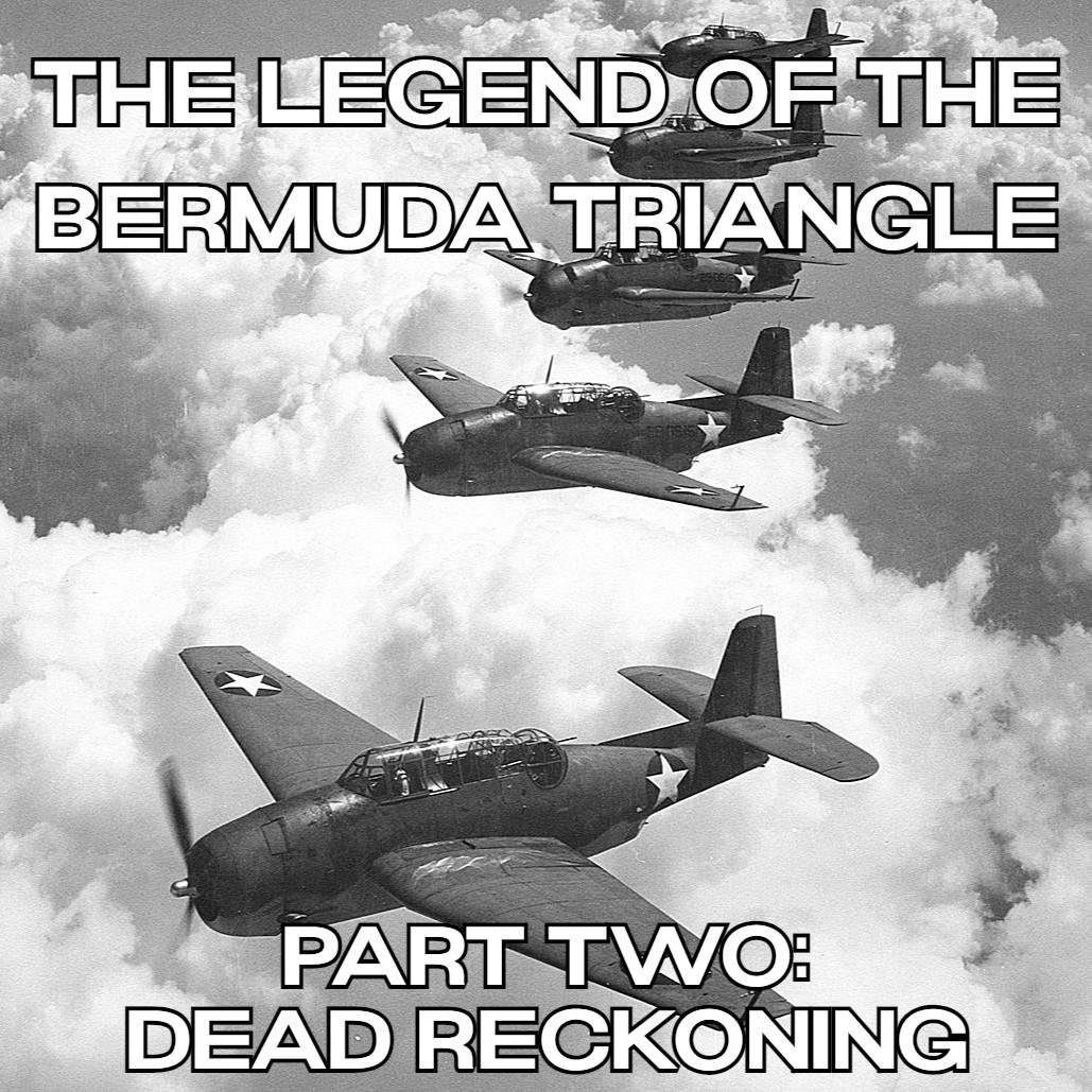 The Legend of the Bermuda Triangle - Part Two: Dead Reckoning