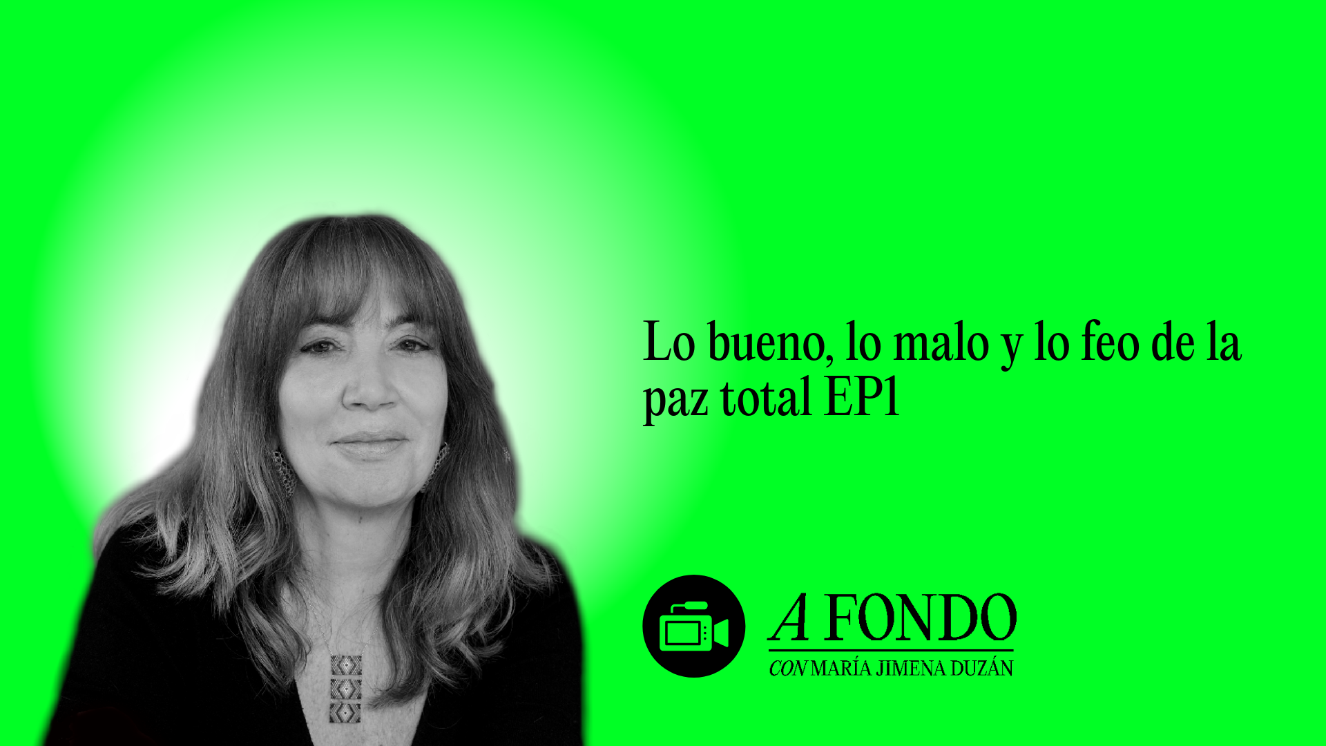 Lo bueno, lo malo y lo feo de la paz total EP1