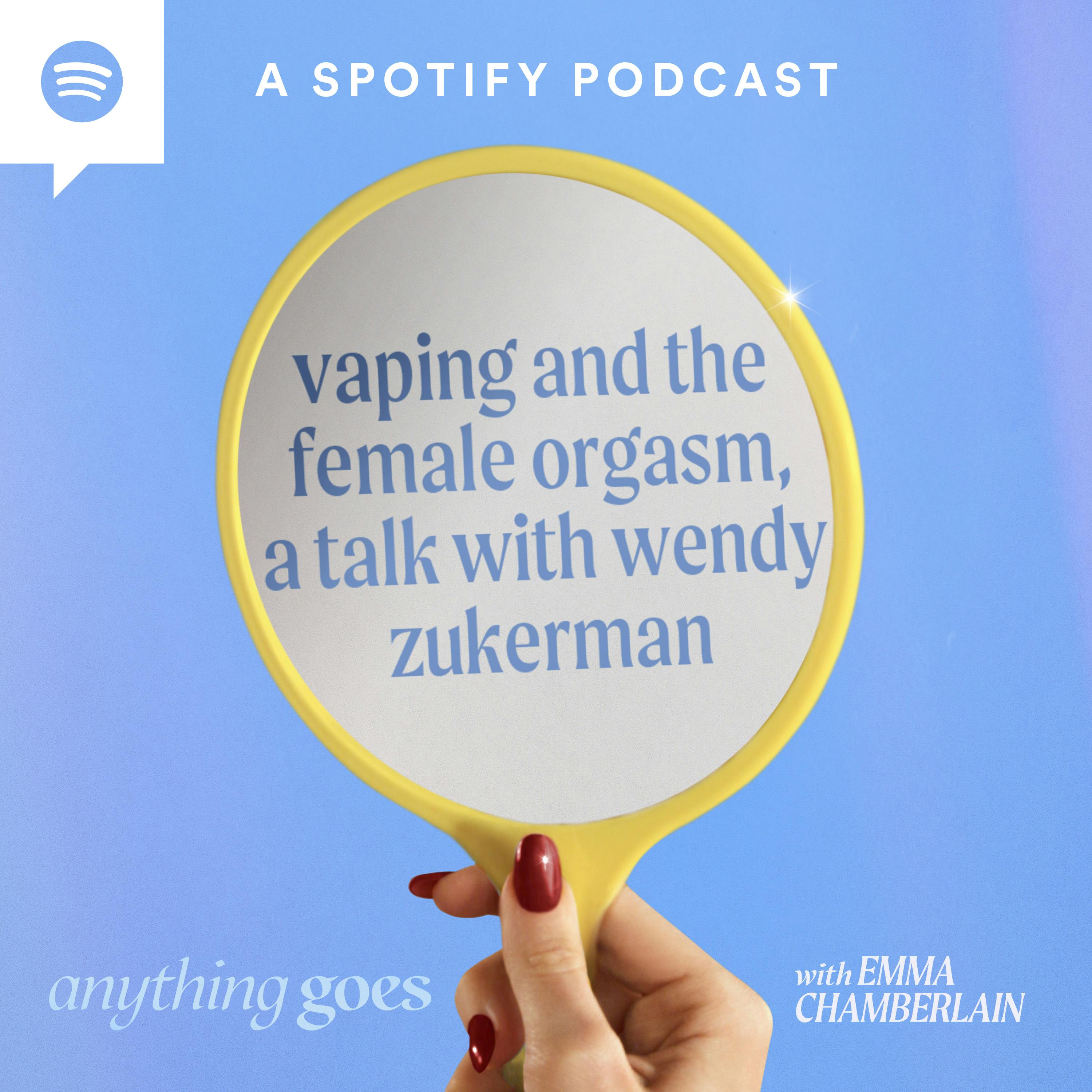 vaping and the female orgasm, a talk with wendy zukerman [video]