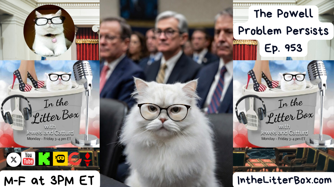 The Powell Problem Persists | In the Litter Box w/ Jewels & Catturd – Ep. 953– 1/20/2026