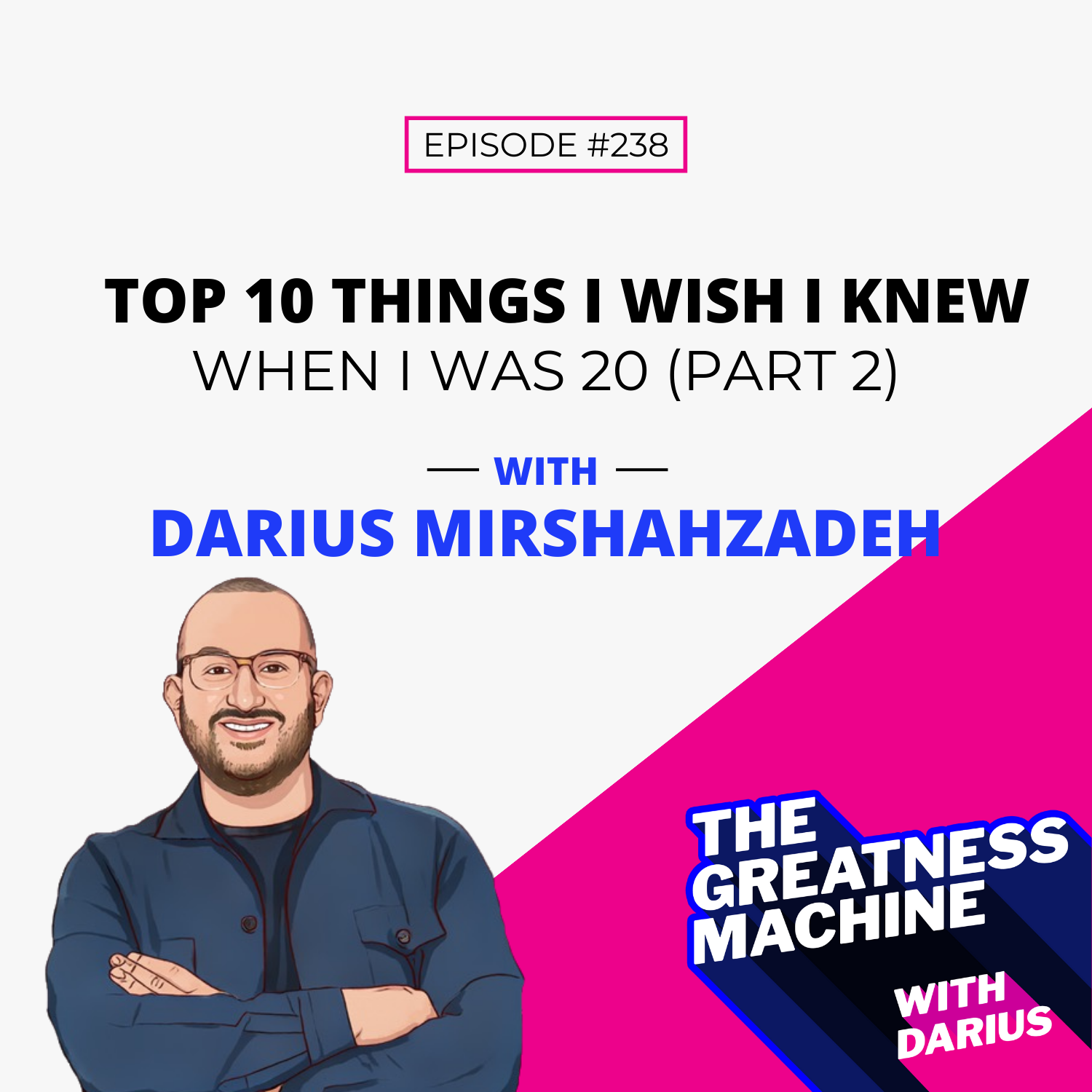238 | Top 10 Things I Wish I Knew When I Was 20 (Part 2) episode artwork
