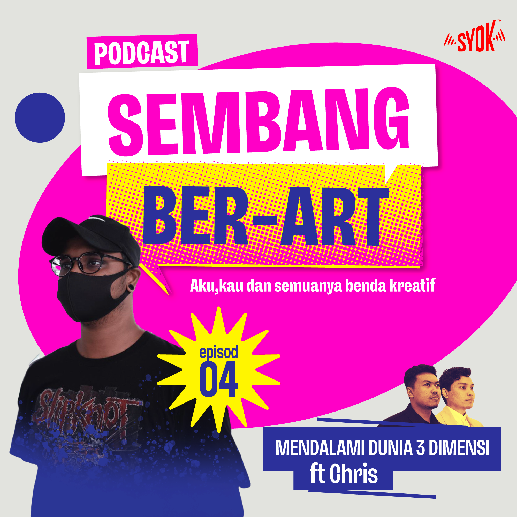 Podcast Sembang Ber-ART - SYOK Podcast [BM]