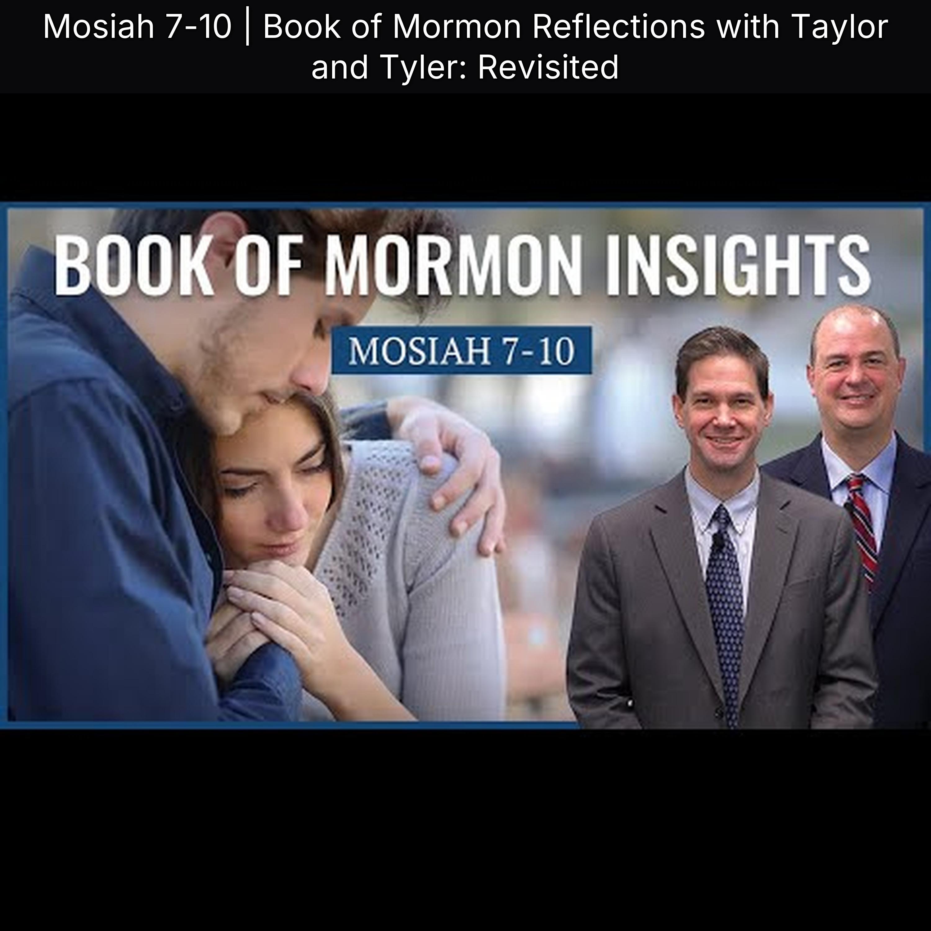 Mosiah 7-10 | Book of Mormon Reflections with Taylor and Tyler: Revisited