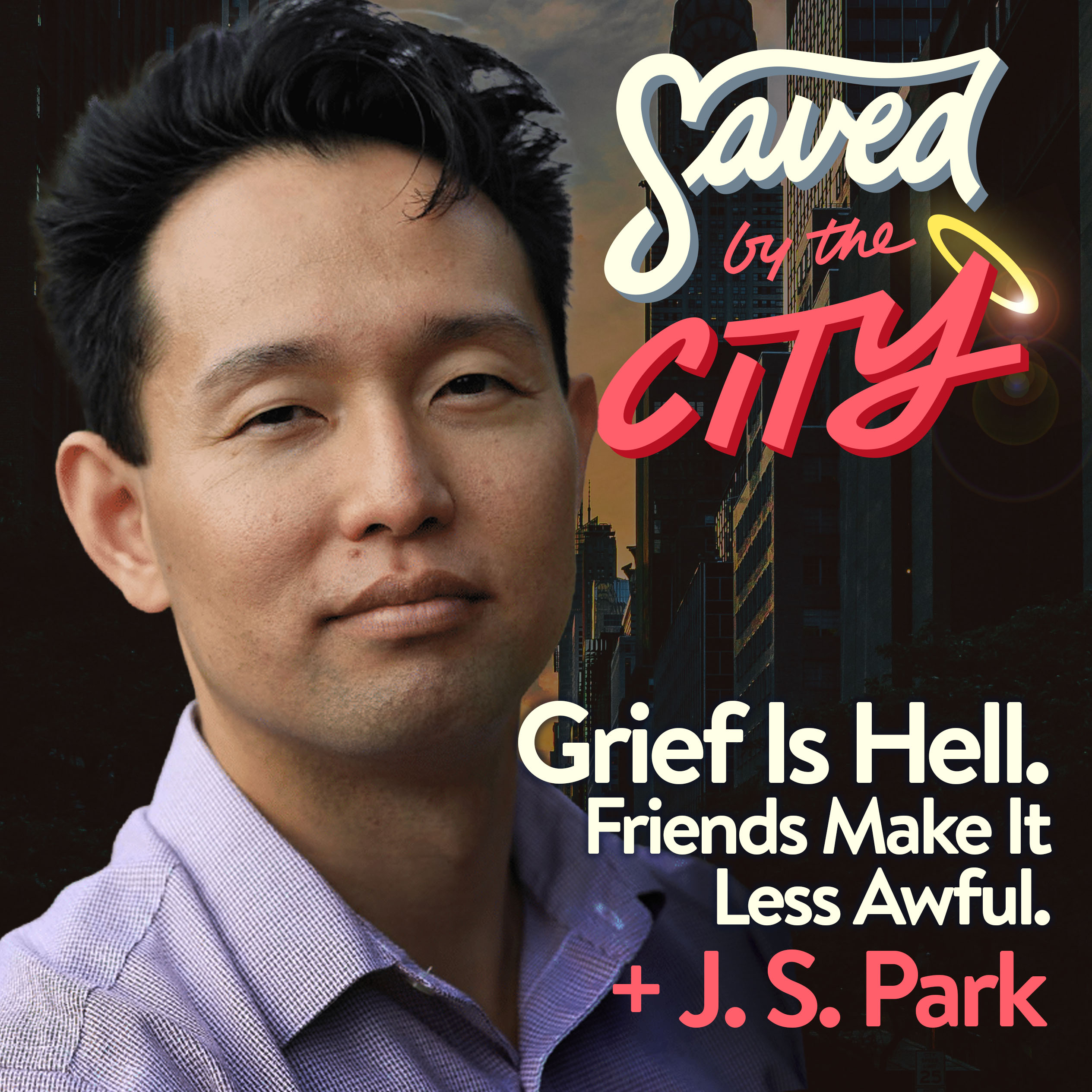 Grief Is Hell. Friends Make It Less Awful. + J.S. Park
