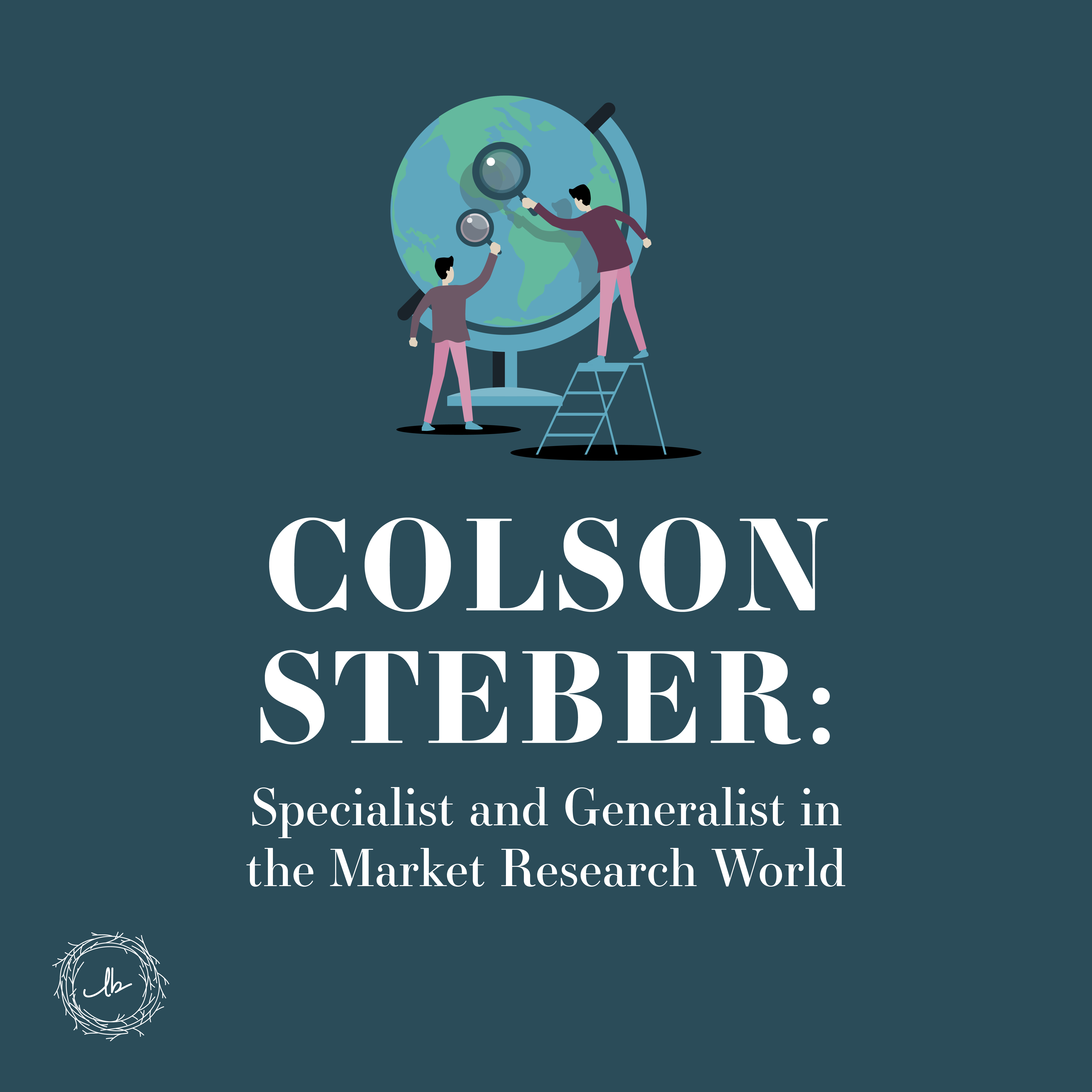 Colson Steber: Specialist and Generalist in the Market Research World episode artwork