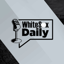 White Sox Daily Podcast