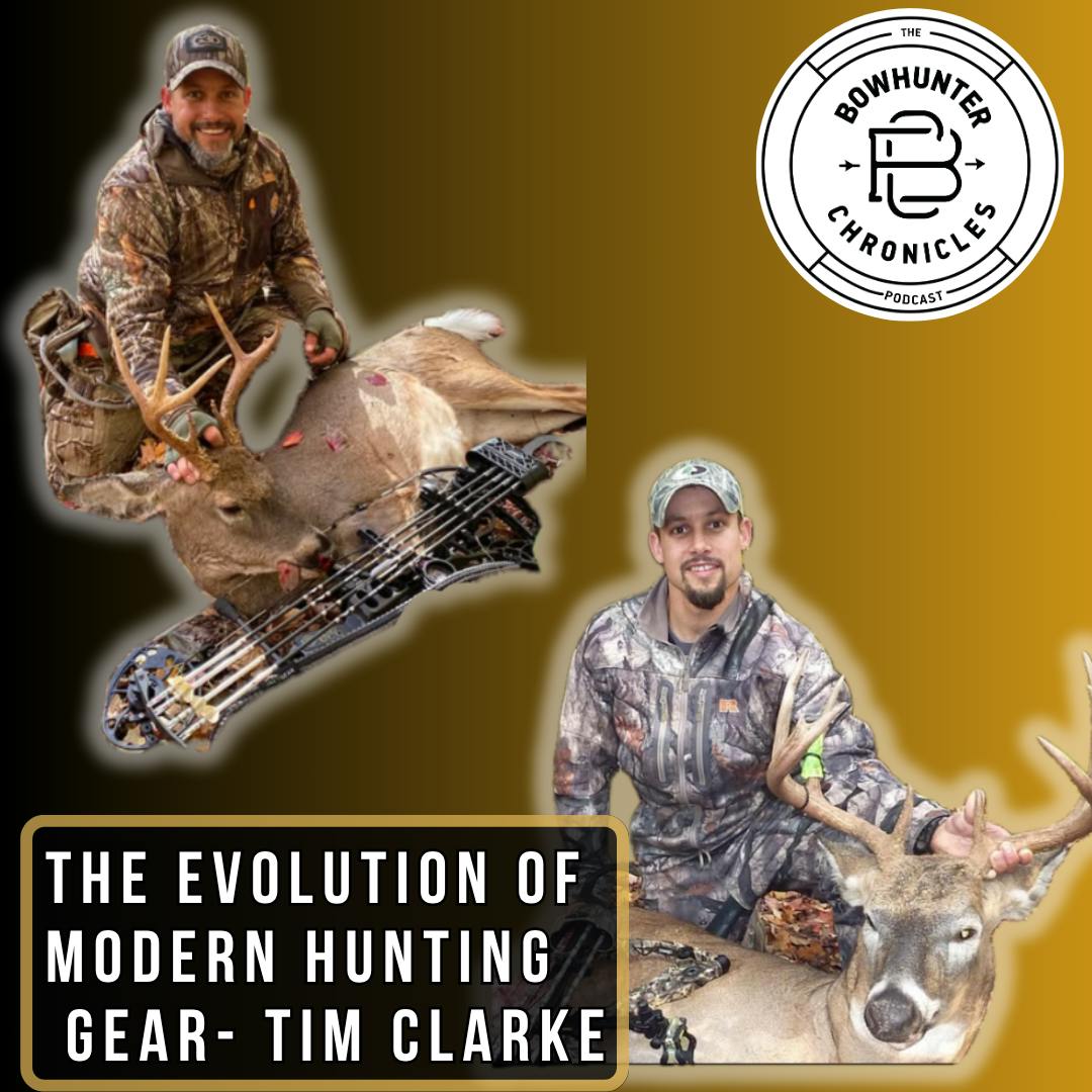 The Evolution of Modern Bow Hunting Gear with Tim Clark The Evolution of Modern Bow Hunting Gear with Tim Clark