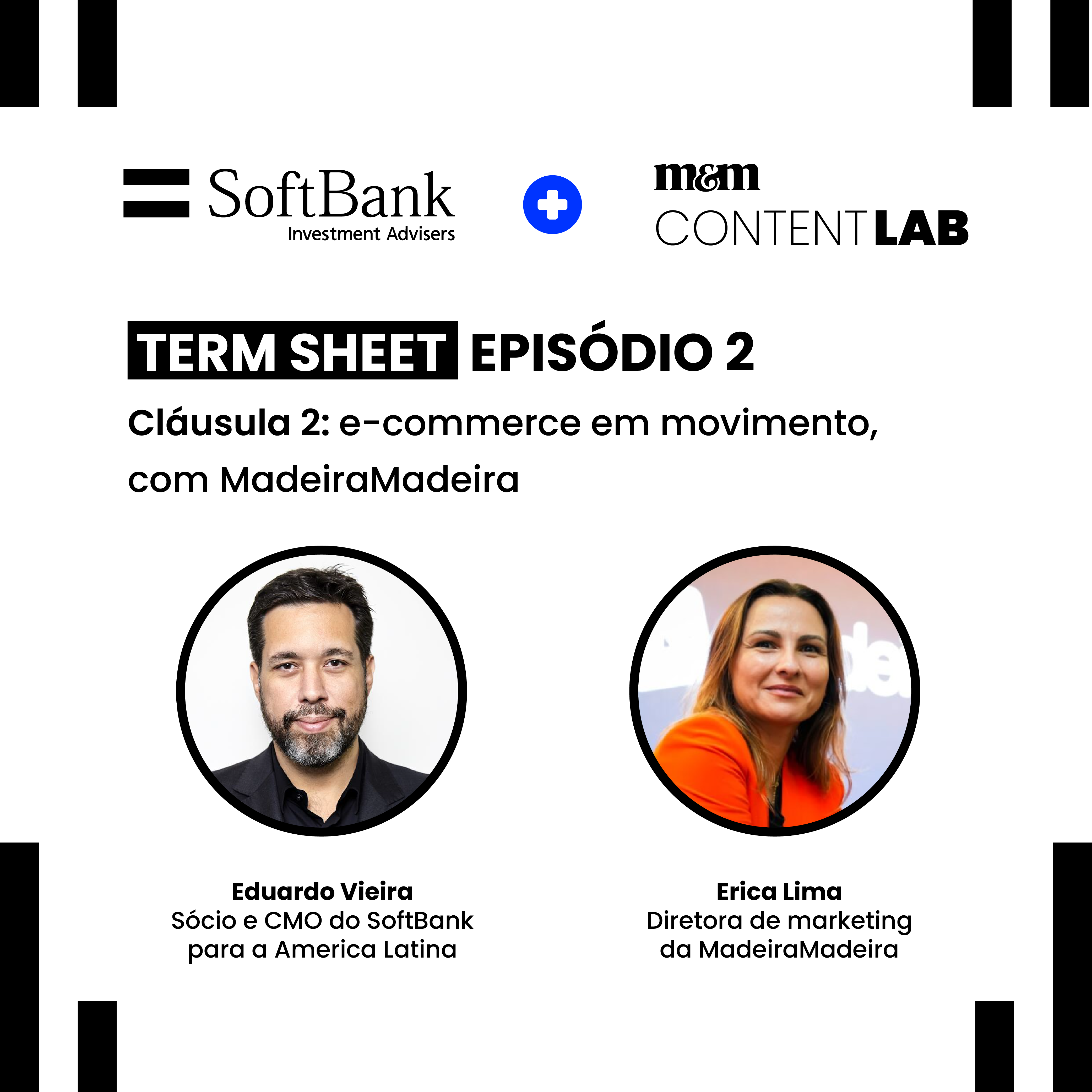 Term Sheet #2 | Cláusula 2: e-commerce em movimento, com MadeiraMadeira
