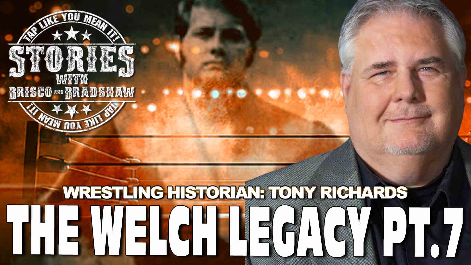 The Welch Legacy Pt. 7 with Tony Richards