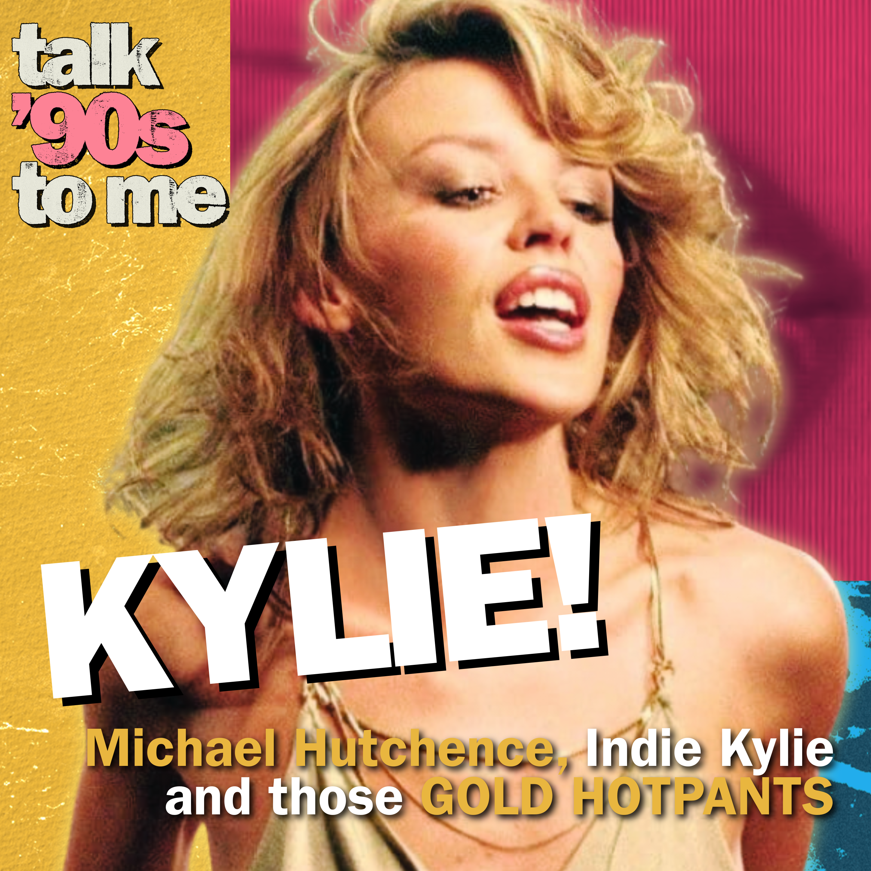 Kylie! – Michael Hutchence, ‘Indie Kylie’ and those gold hotpants