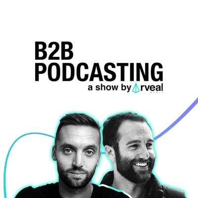 B2B Podcasting | A show about the ultimate B2B sales & marketing strategy