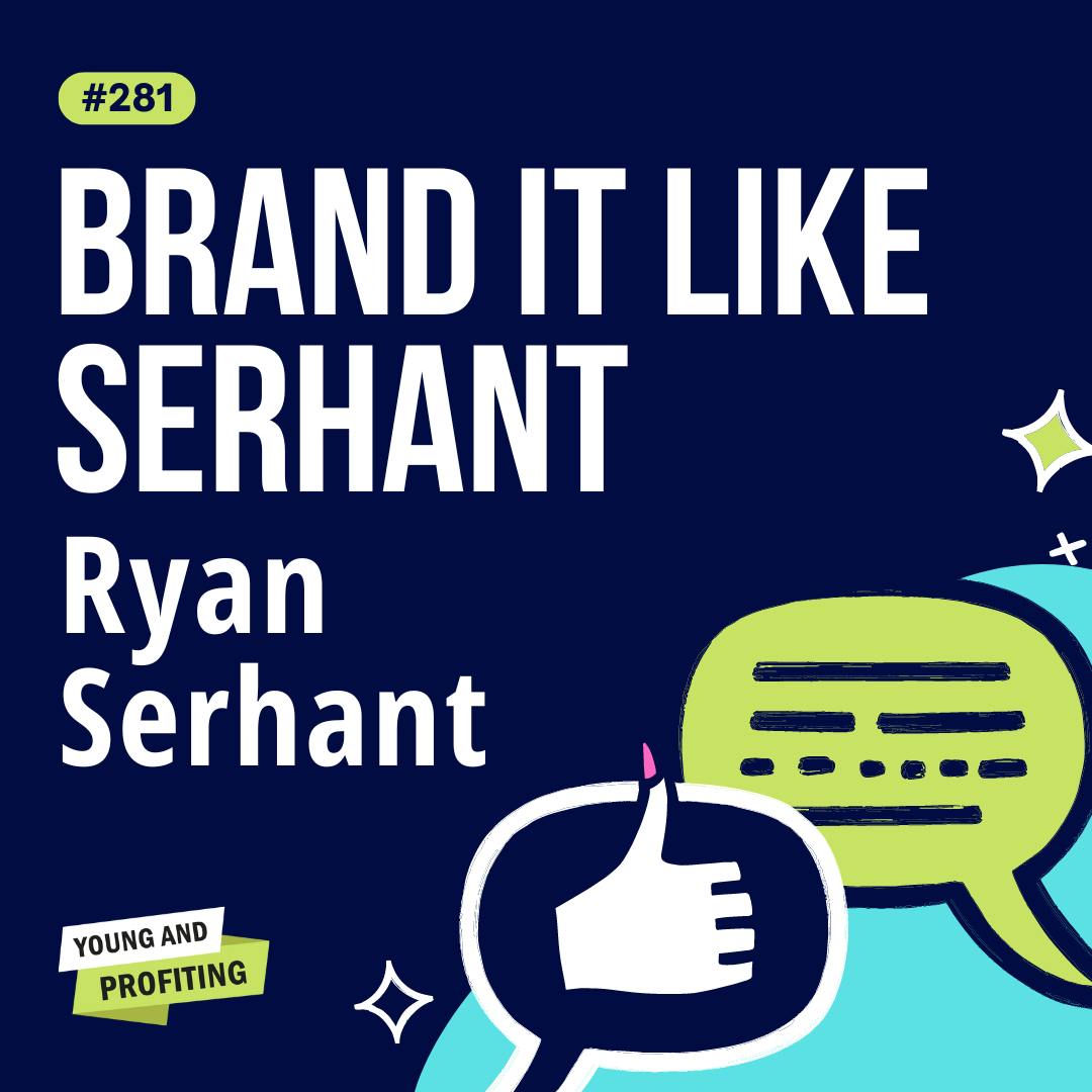 Ryan Serhant: The 3-Step Strategy System You Need to Build Your Brand From Scratch | E281 by Hala Taha | YAP Media Network