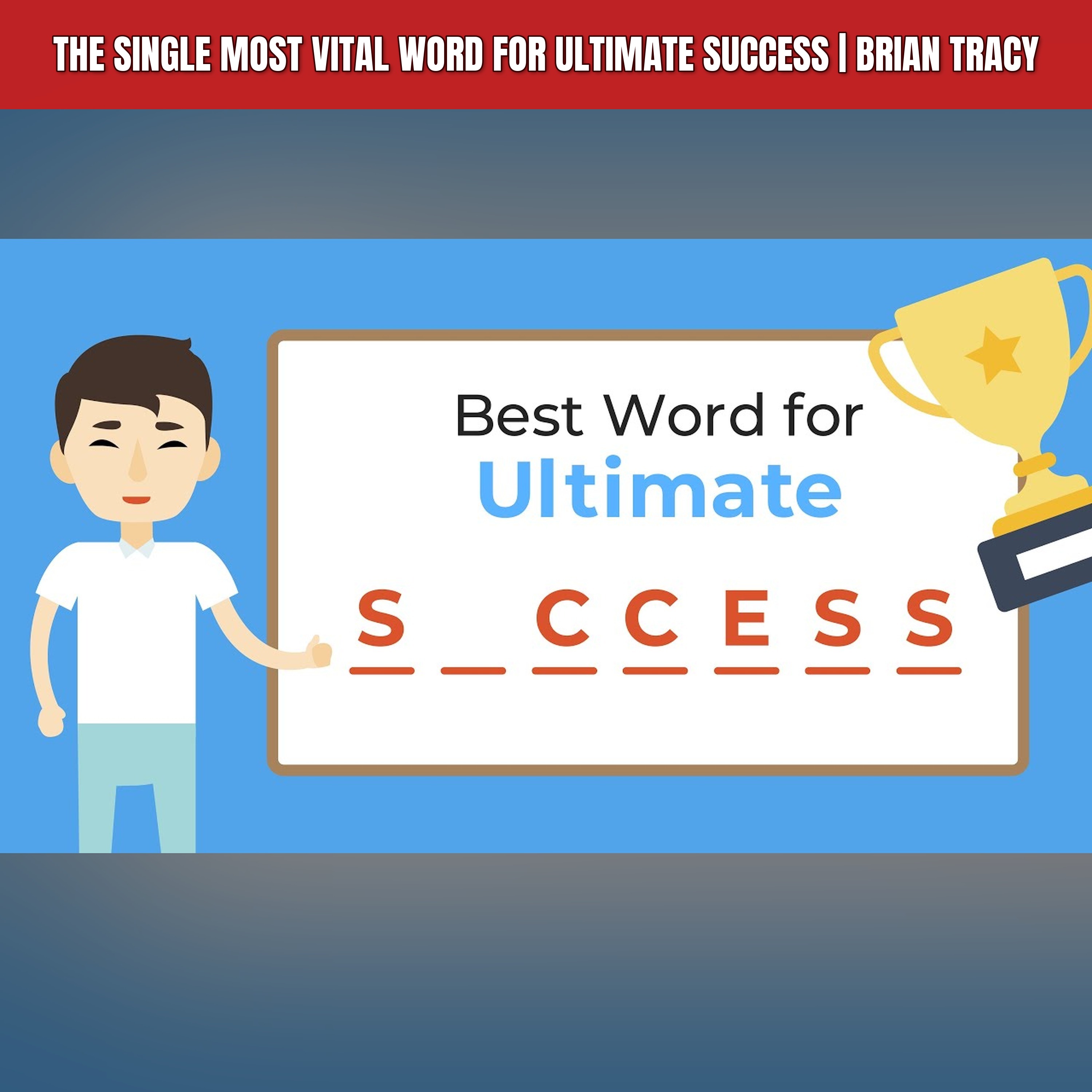 The Single Most Vital Word for Ultimate Success | Brian Tracy episode artwork