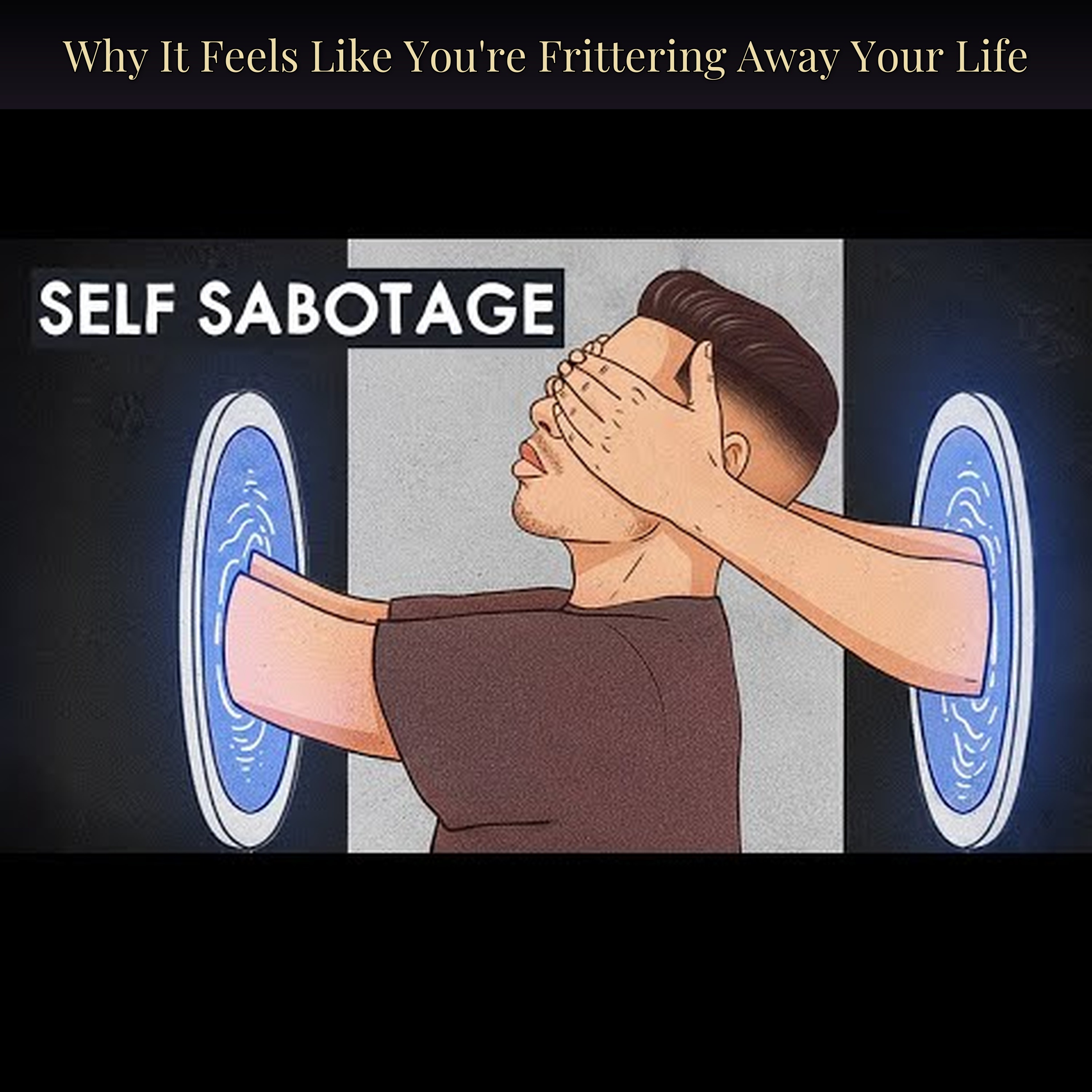 Why It Feels Like You're Frittering Away Your Life