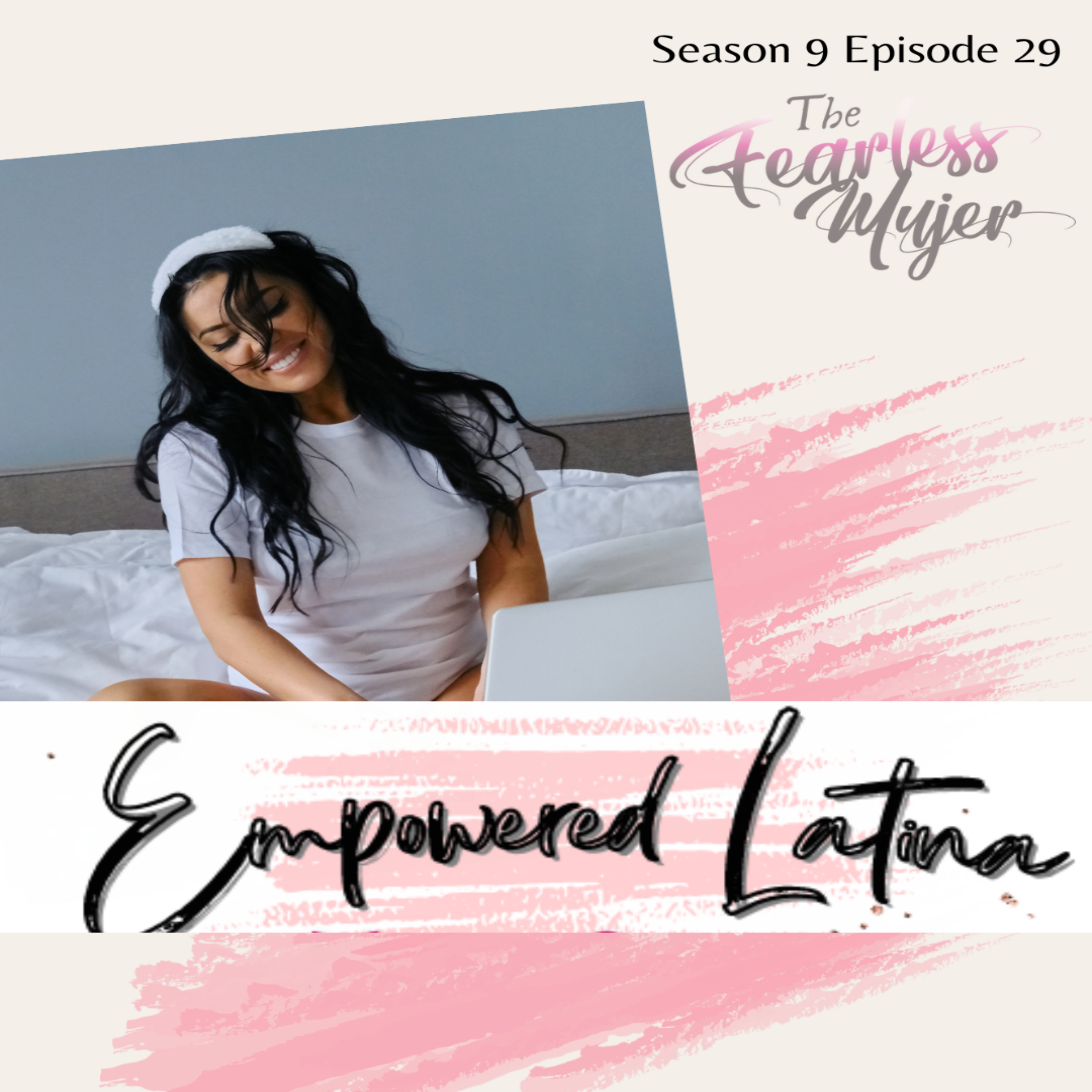 The Fearless Mujer Podcast - Latina Empowerment, Cultura, Fearless Mujer, Christian Latina, Release Shame, Healing, Latina Sisterhood,