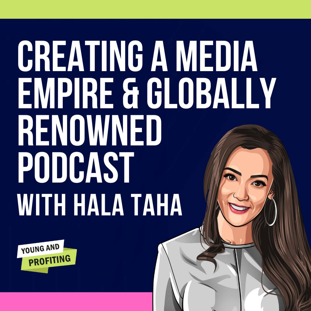 #YAPReplay: Creating a Media Empire and Globally Renowned Podcast with Hala Taha (Win Today Podcast)