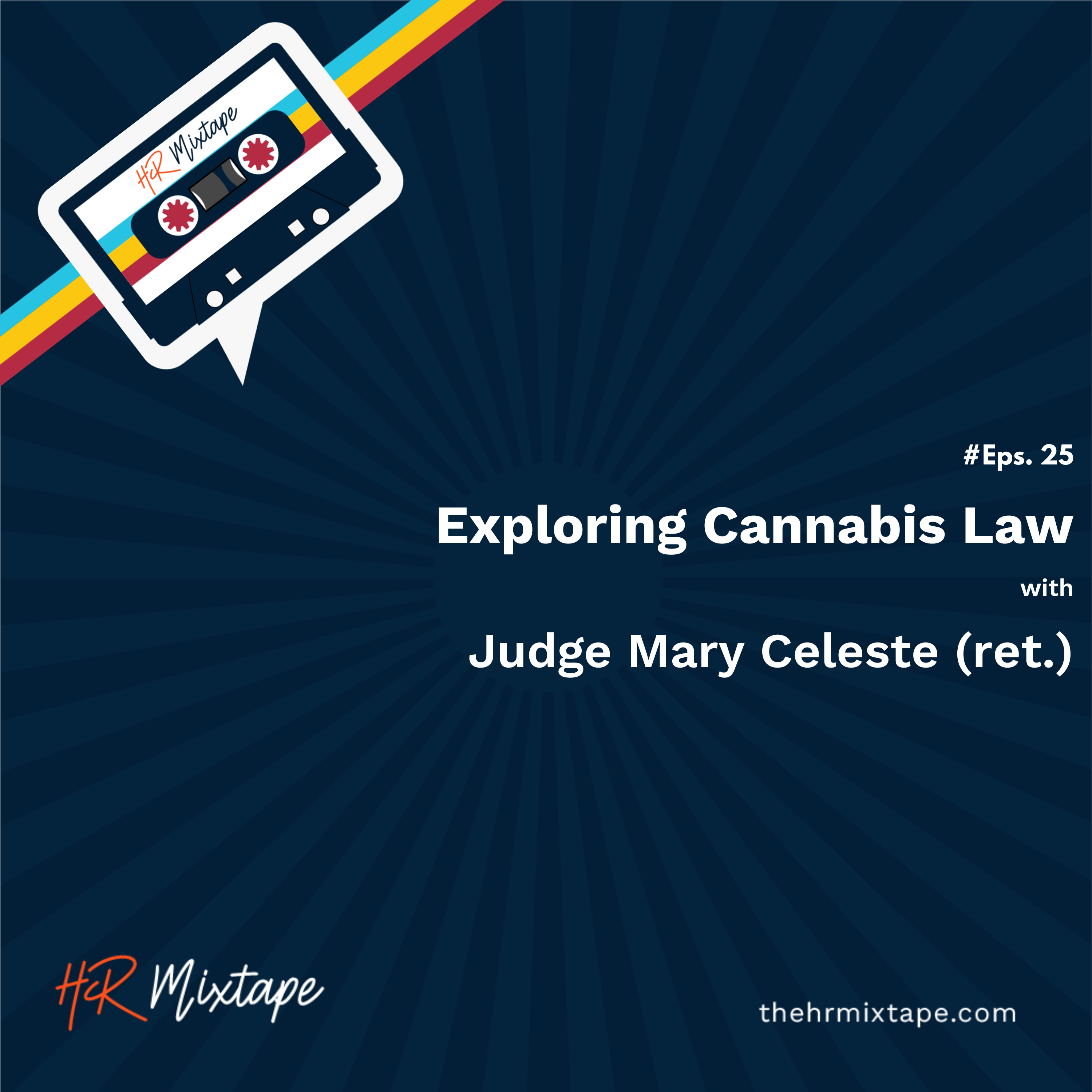 Exploring Cannabis Law with retired Judge Mary Celeste episode artwork