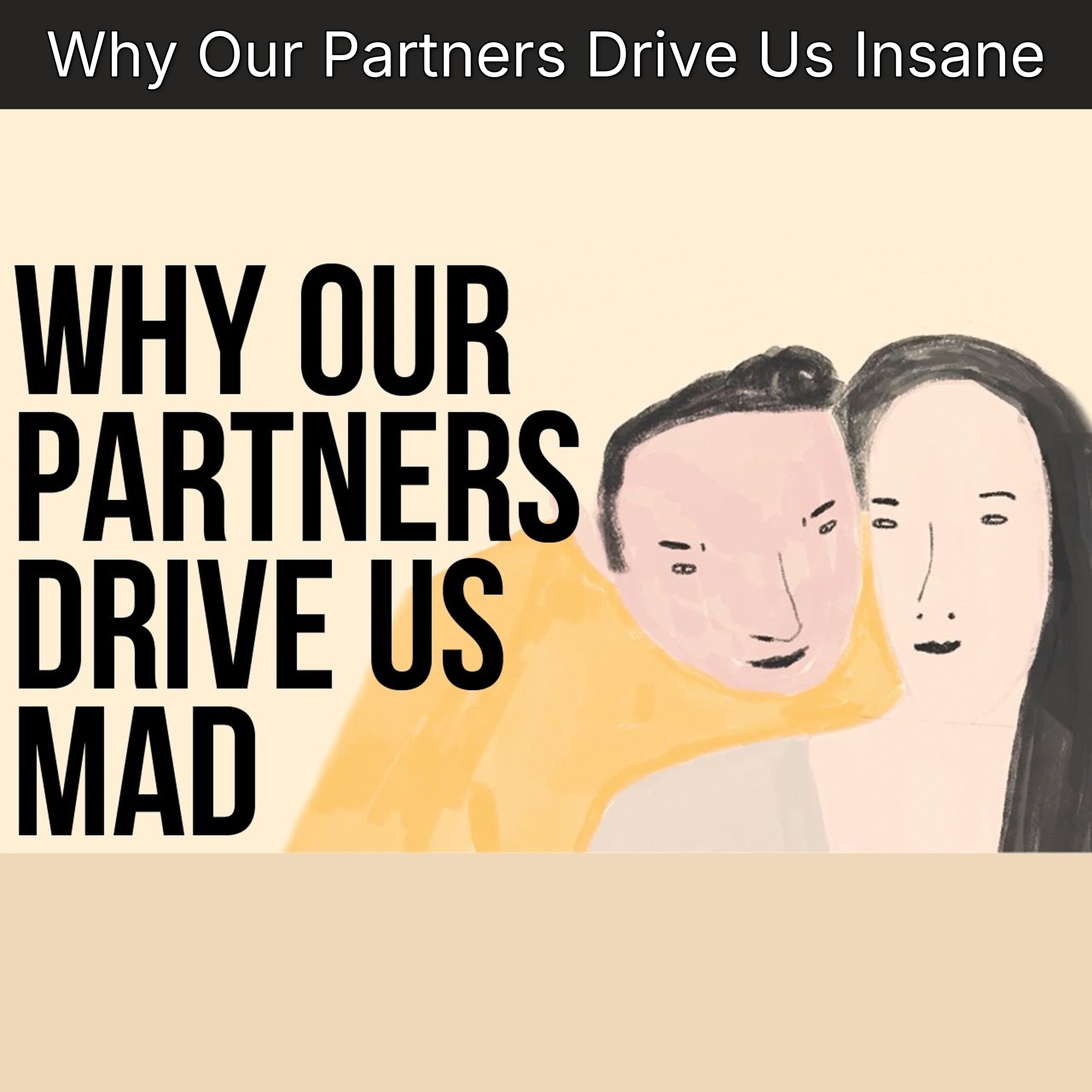 Why Our Partners Drive Us Insane