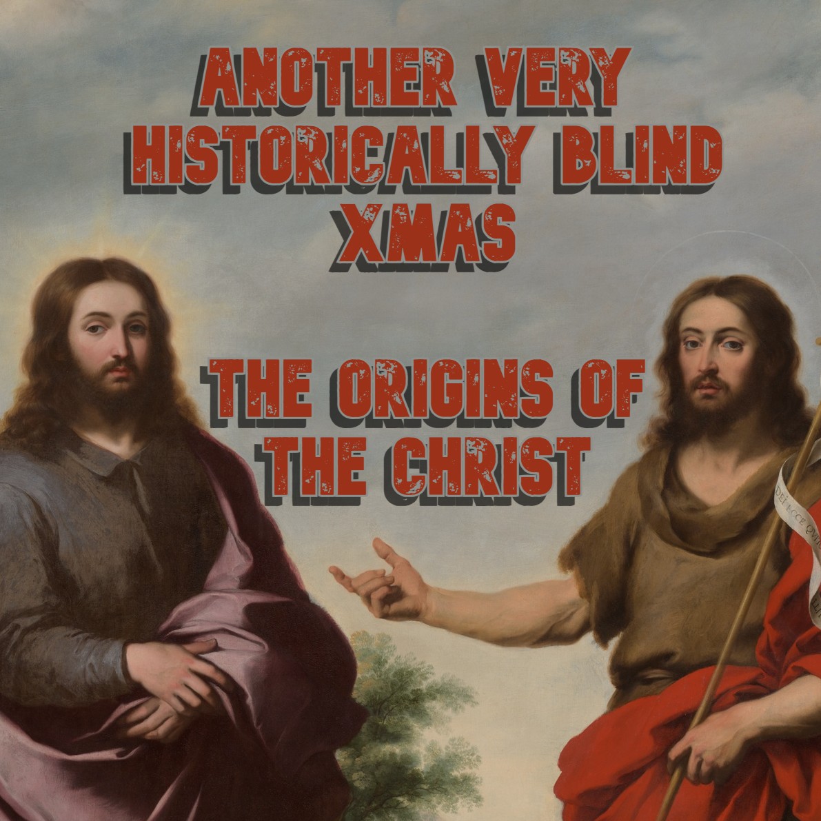 The Origins of the Christ (Another Very Historically Blind Xmas!)