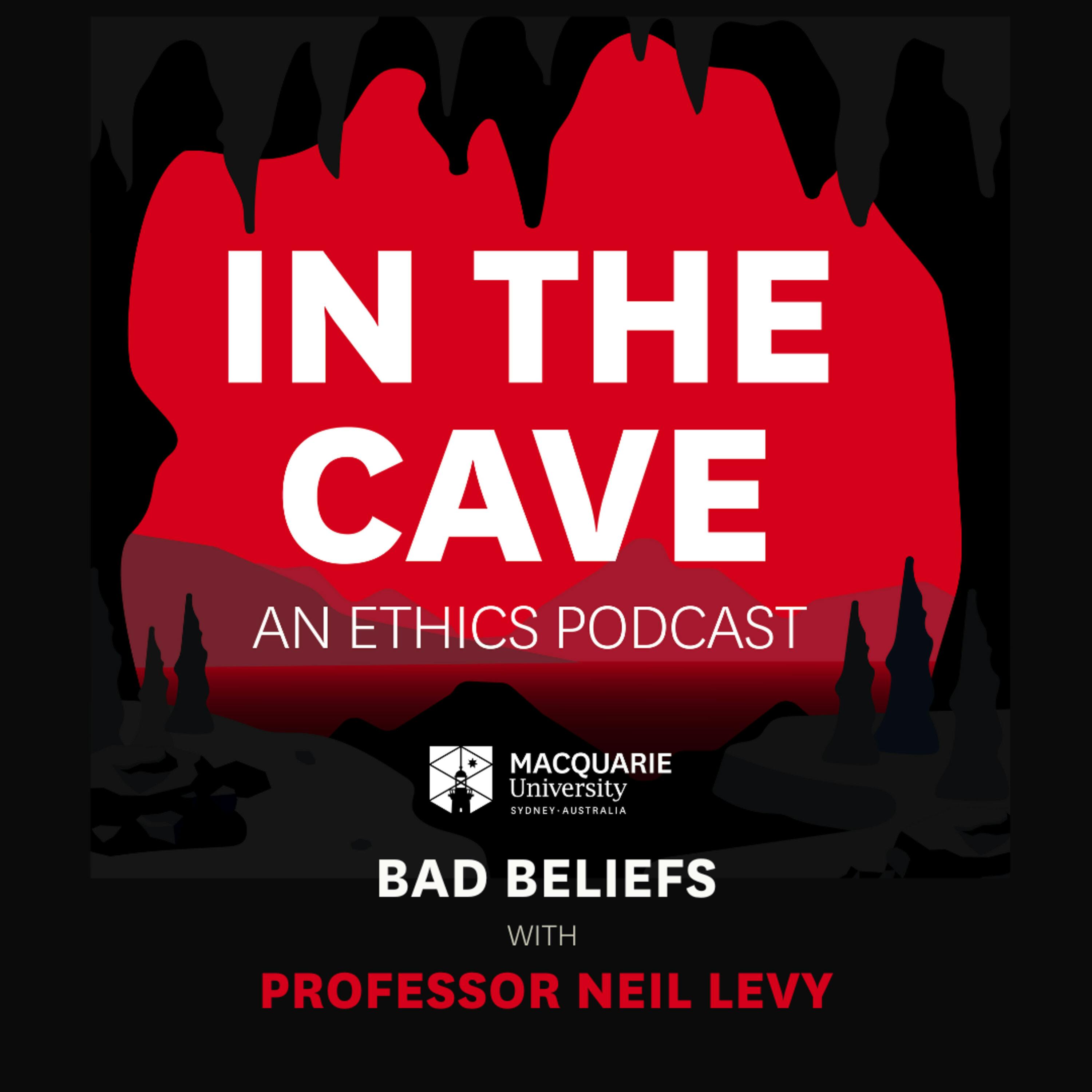 Bad Beliefs with Professor Neil Levy