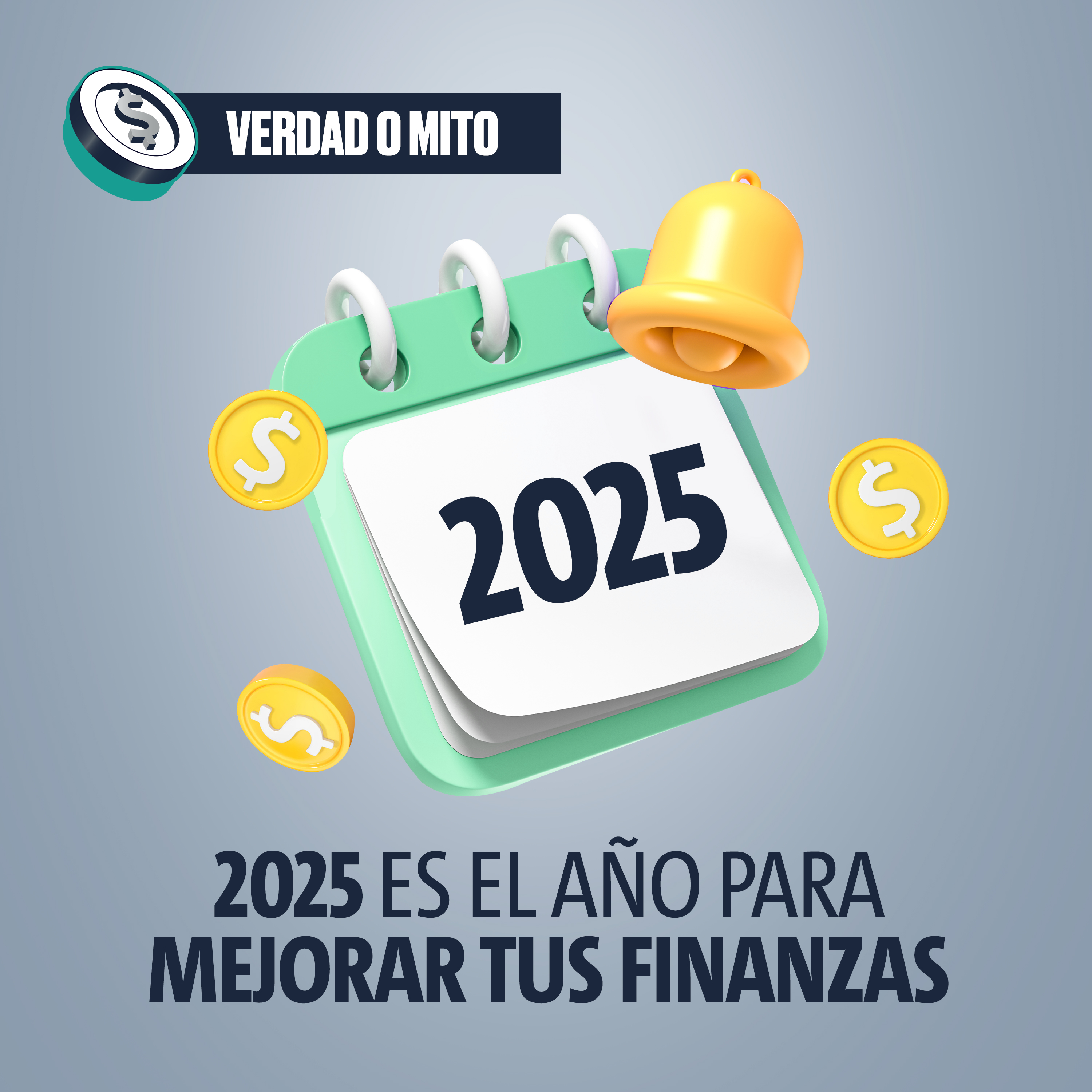 VERDAD O MITO: 2025 es el año para mejorar tus finanzas