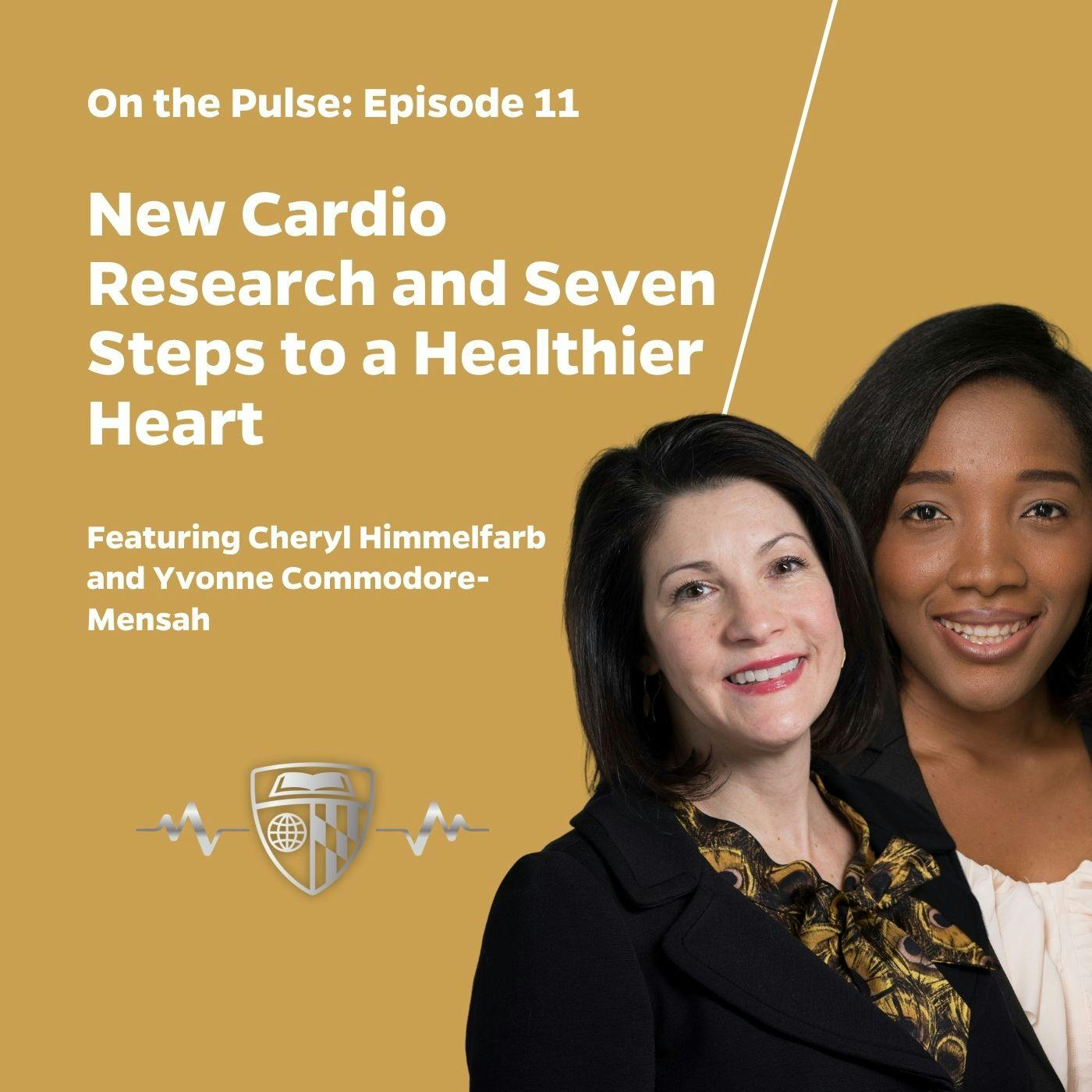 Episode 11: New Cardio Research and Seven Steps to a Healthier Heart