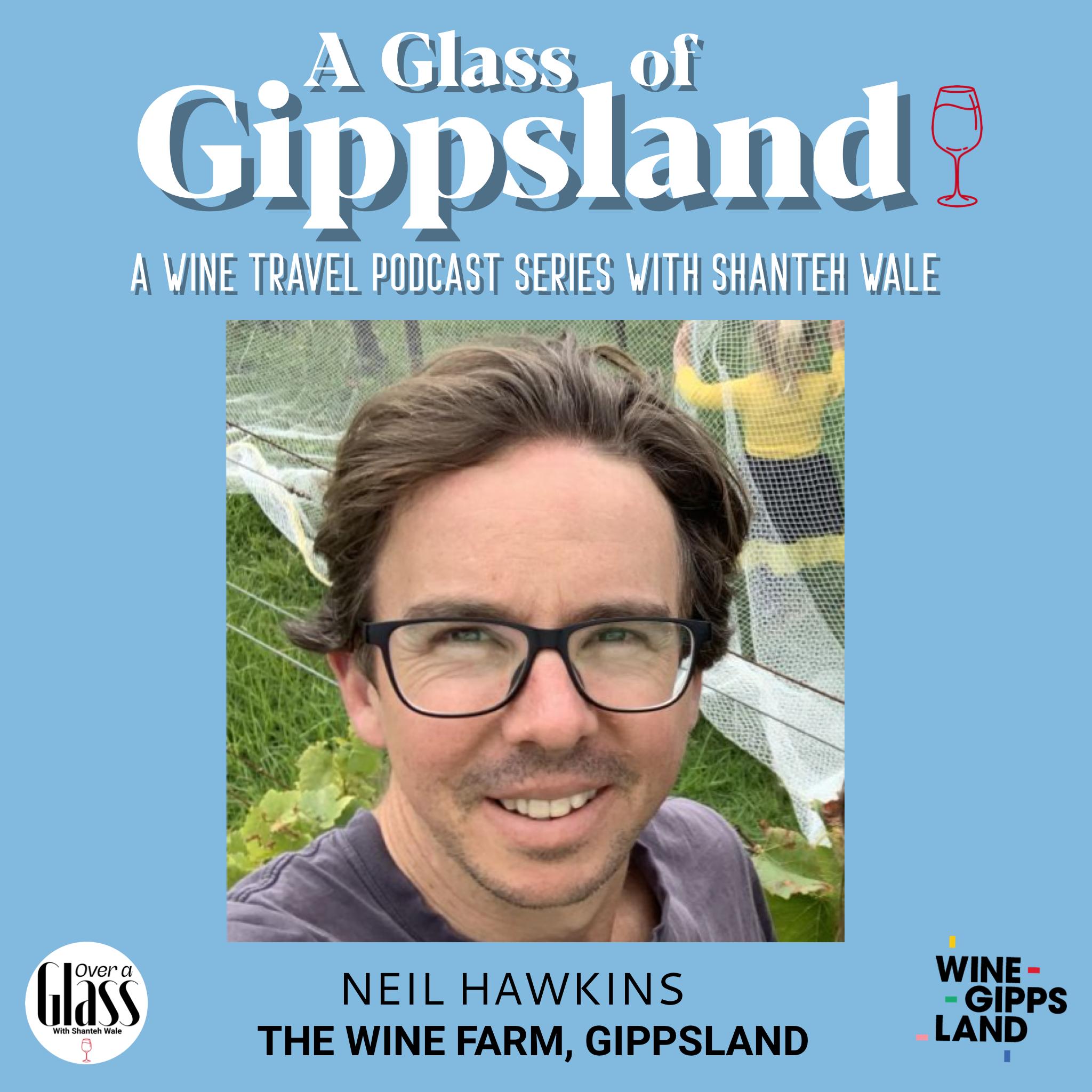 A Glass of Gippsland Special Series with Shanteh Wale: Neil Hawkins (The Wine Farm) - a farm of wonder episode artwork