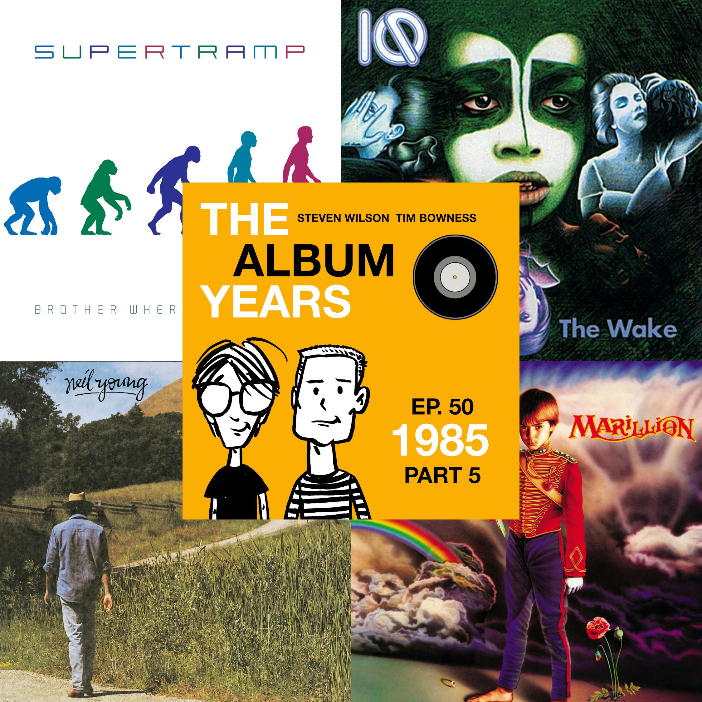 #50 (1985 Part 5) Marillion, IQ, Supertramp, Neil Young & more!