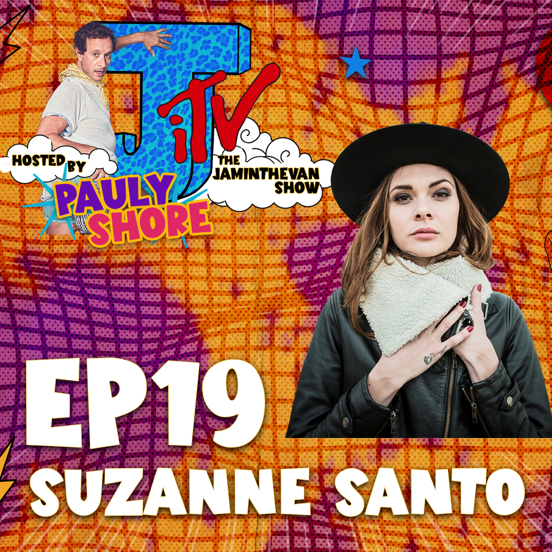 Suzanne Santo | Ep 19 |  The Jam in the Van Show I Podcast hosted by Pauly Shore episode artwork