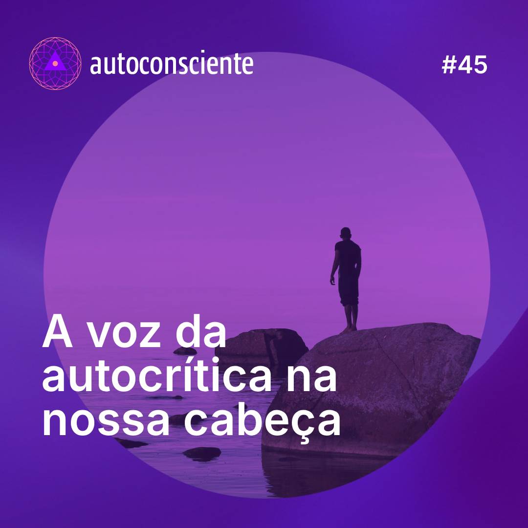 45. A voz da autocrítica na nossa cabeça episode artwork
