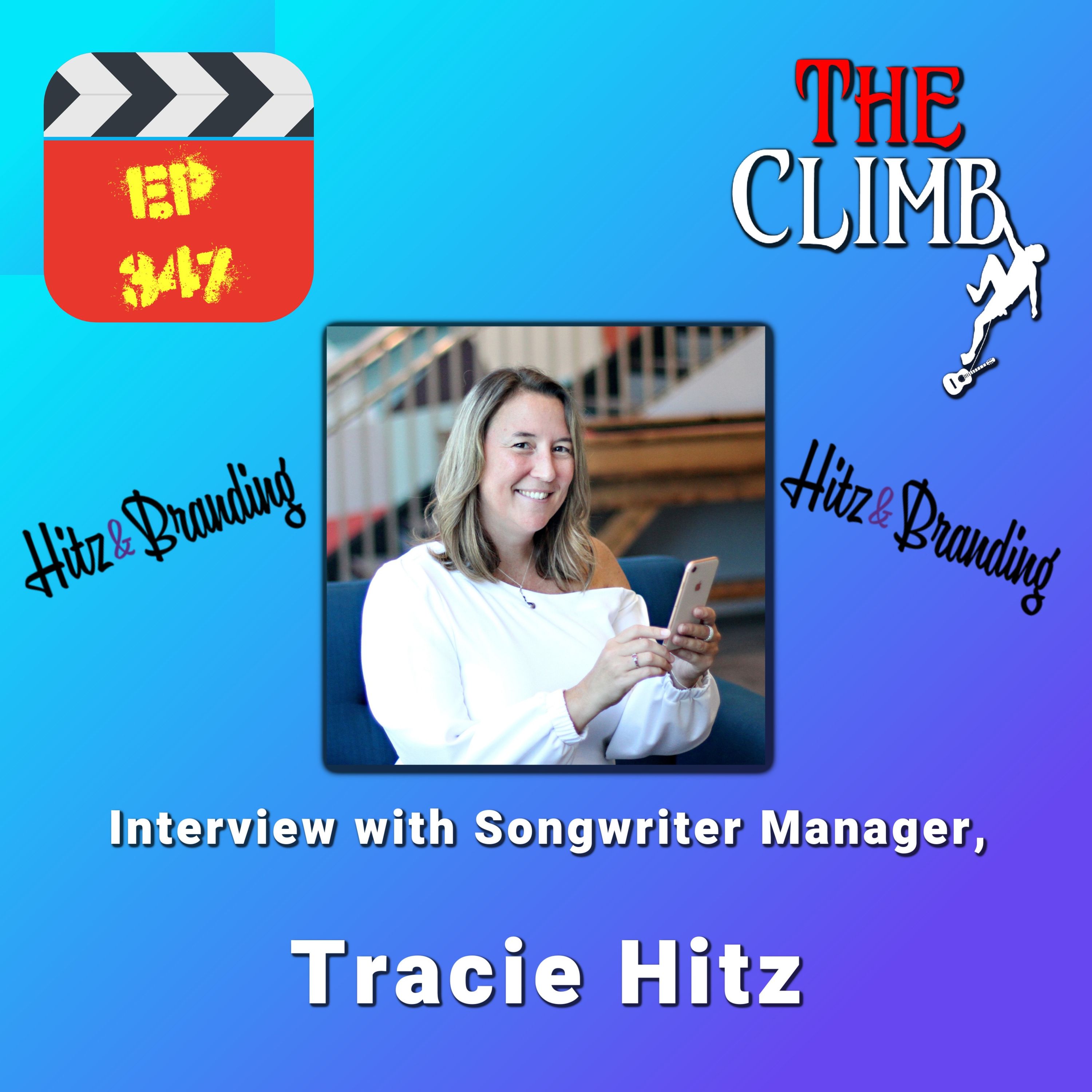 Ep 347: Interview With Songwriter Manager, Tracie Hitz