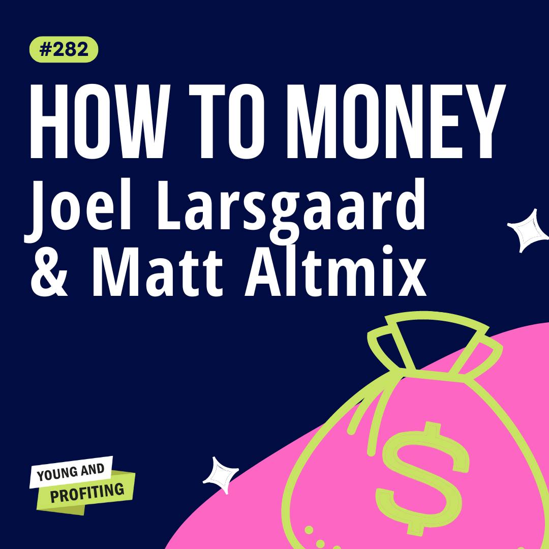 Joel Larsgaard & Matt Altmix: Our Top Personal Finance Hacks for Millennials | E282 by Hala Taha | YAP Media Network