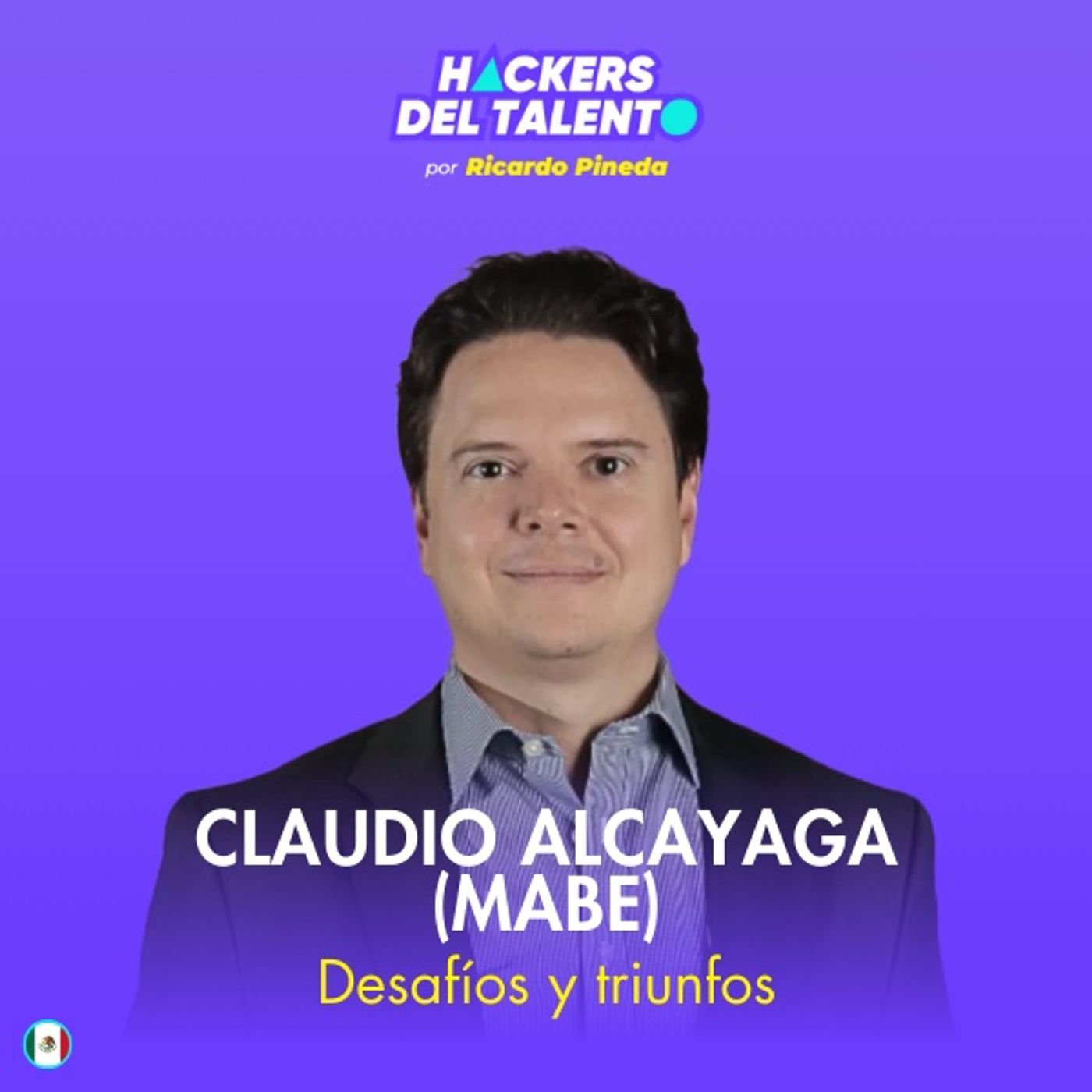 390. Desafíos y triunfos - Claudio Alcayaga (Mabe) episode artwork