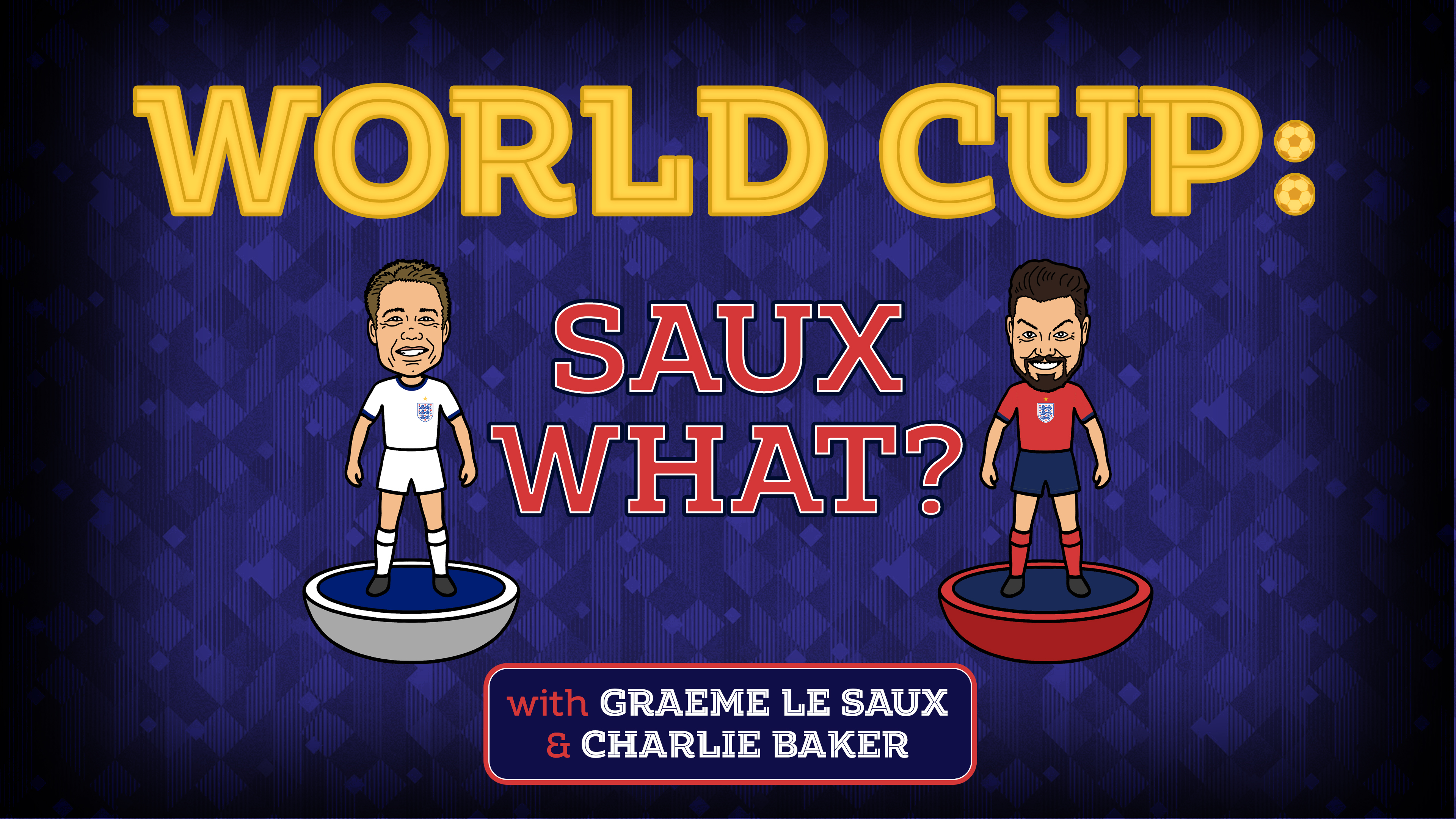 WORLD CUP: SAUX WHAT? EP 2 - "I FEEL LIKE A MOLE WATCHING THE WORLD CUP" episode artwork
