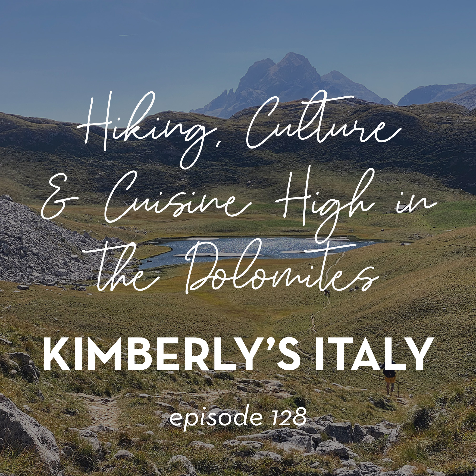 128. Mountain Majesty – Hiking, Culture and Cuisine High in the Dolomites