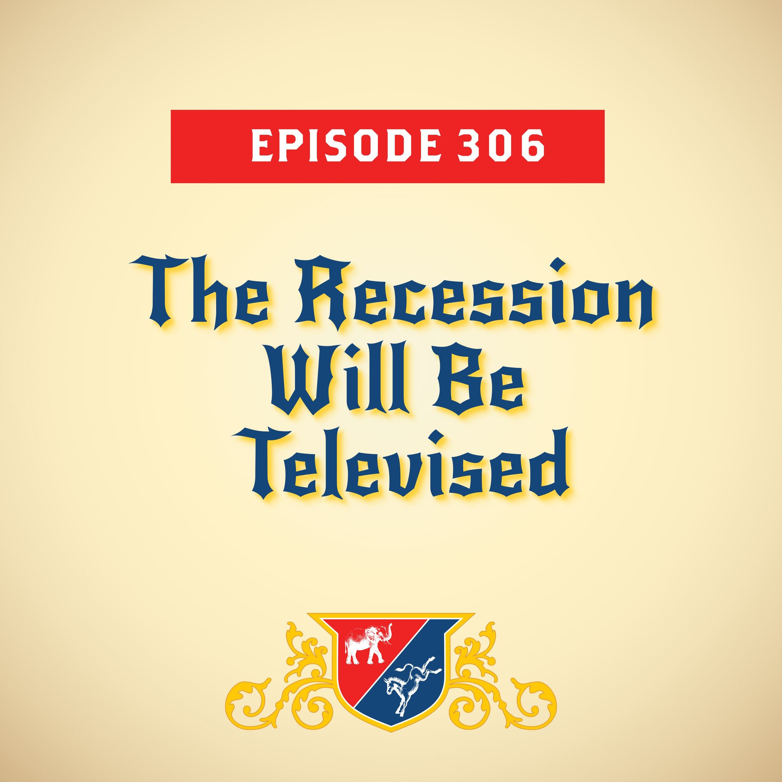 The Recession Will Be Televised (with Doug Sosnik)
