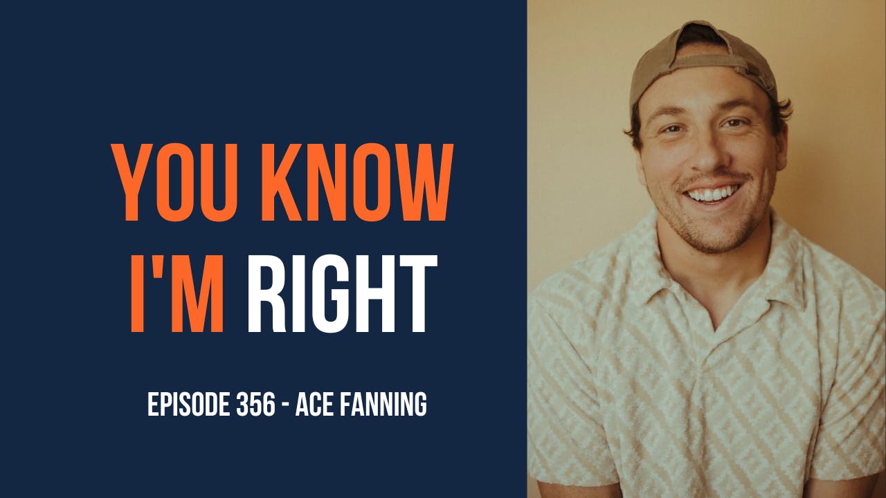 You Know I'm Right, Episode 356: Sister Wives Podcaster Ace Fanning You Know I'm Right, Episode 356: Sister Wives Podcaster Ace Fanning