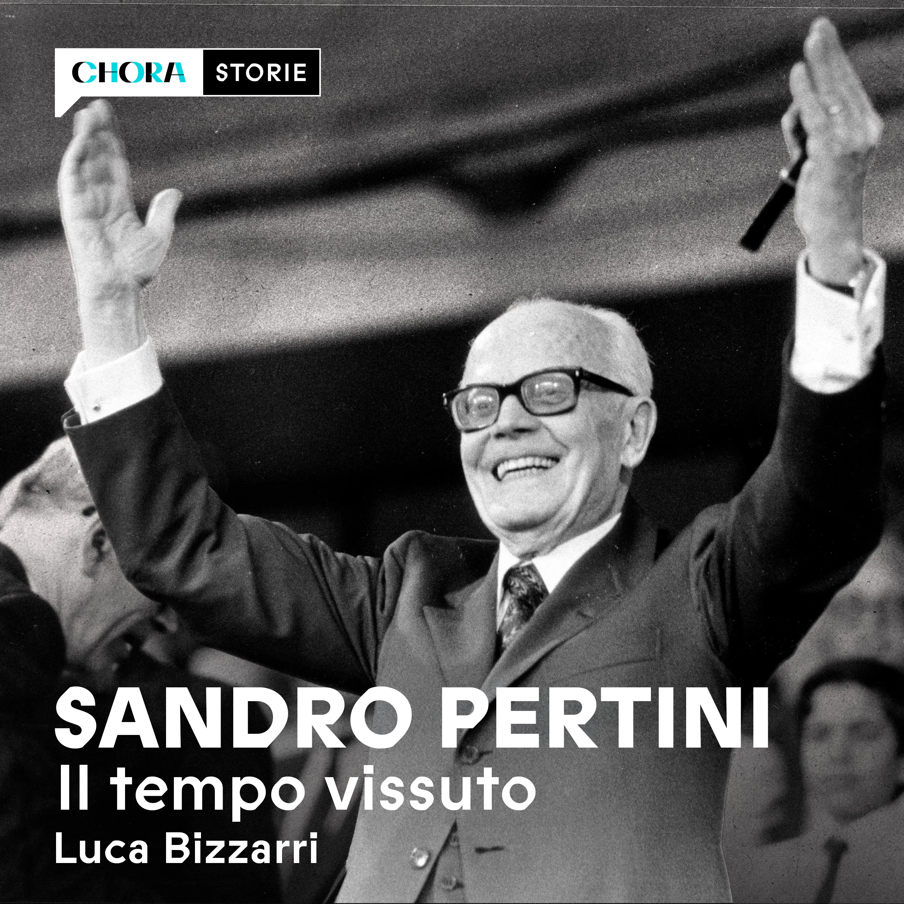 Sandro Pertini, il tempo vissuto | Un nuovo podcast con Luca Bizzarri