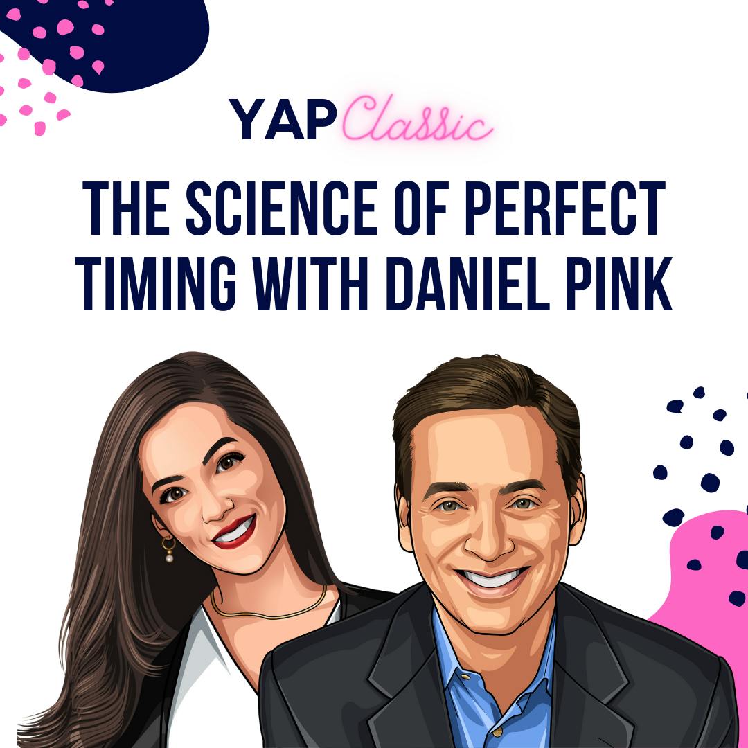 YAPClassic: Daniel Pink on The Science of Perfect Timing by Hala Taha | YAP Media Network