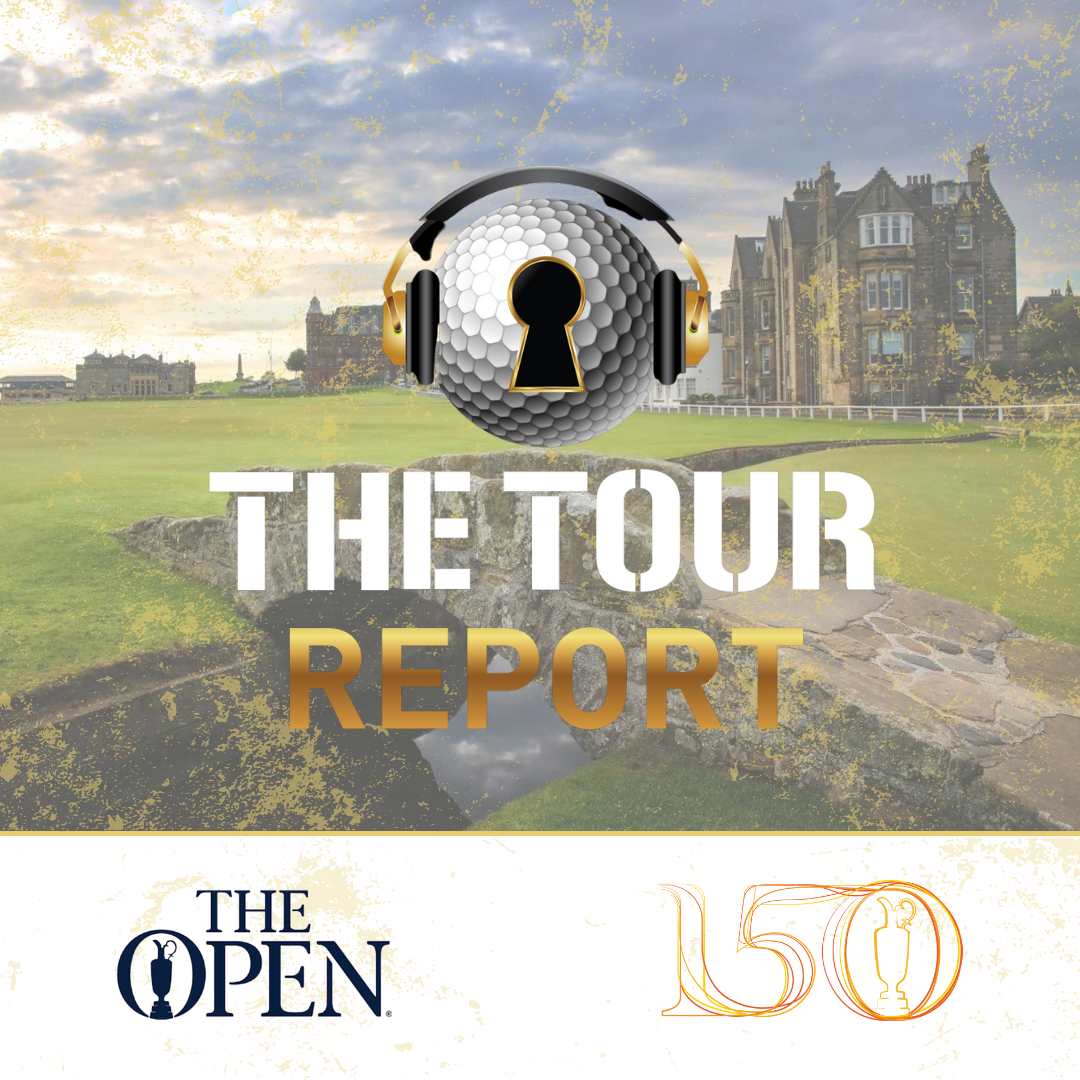 The Tour Report | The 150th Open Championship at St Andrews