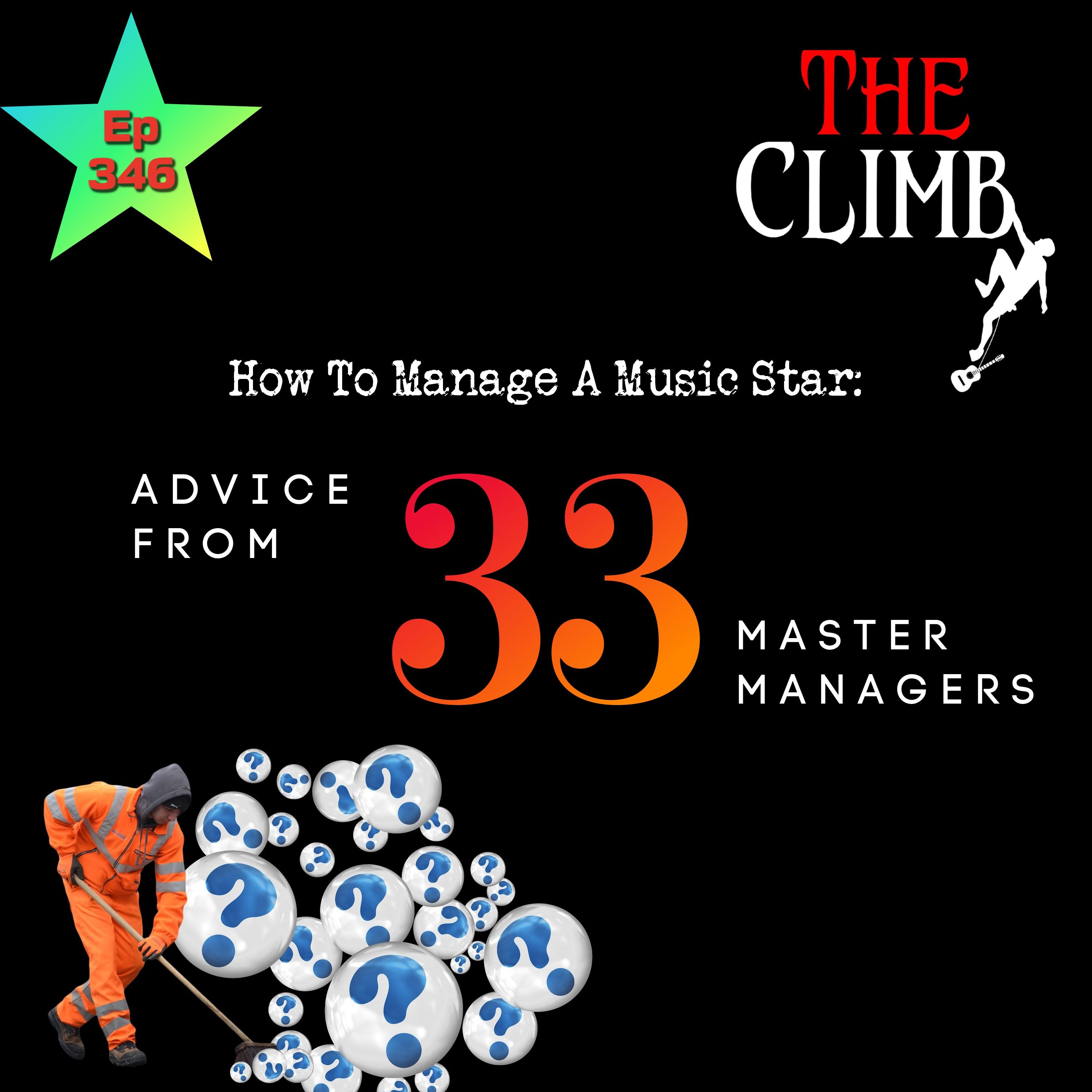 Ep 346: How To Manage A Music Star: Advice From 33 Masters