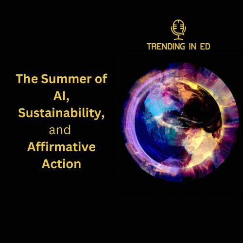 Summer of AI, Sustainability, and Affirmative Action