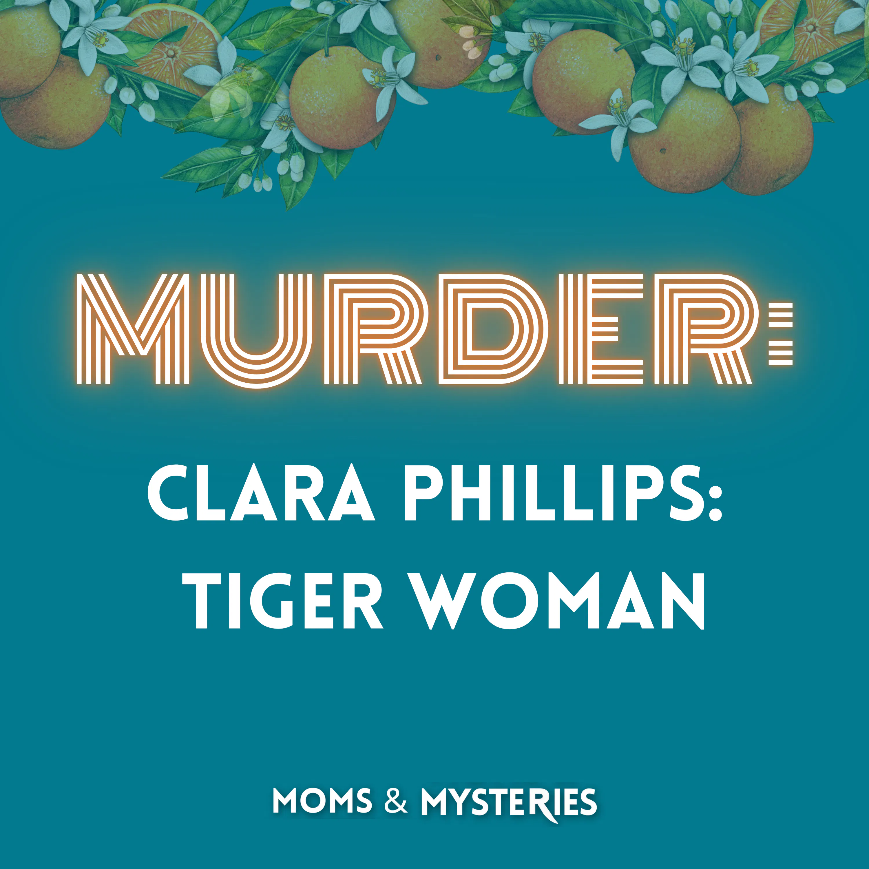 The Tiger Woman: Clara Phillips' Hammer Murder