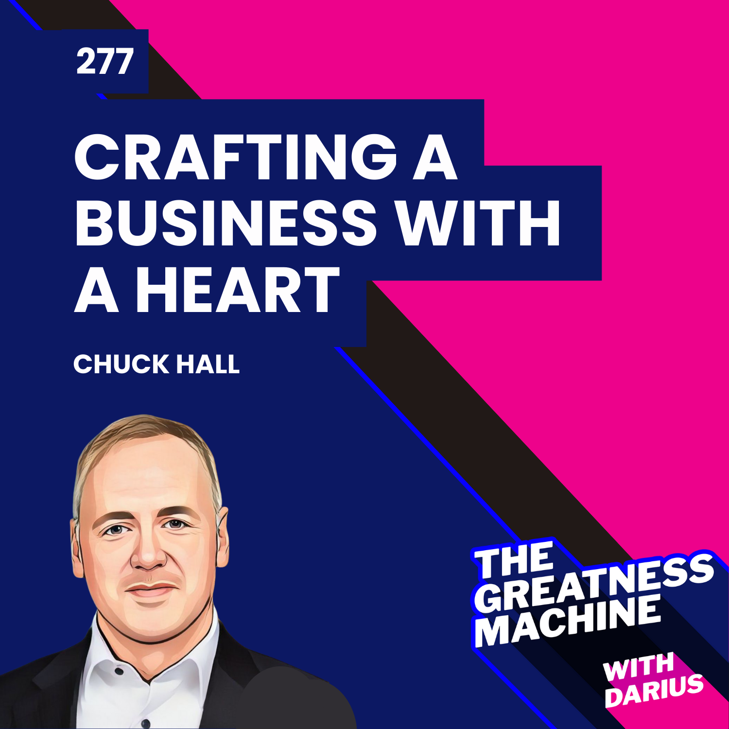 277 | Chuck Hall | Crafting a Business with a Heart: The Path to Purpose in Senior Living episode artwork