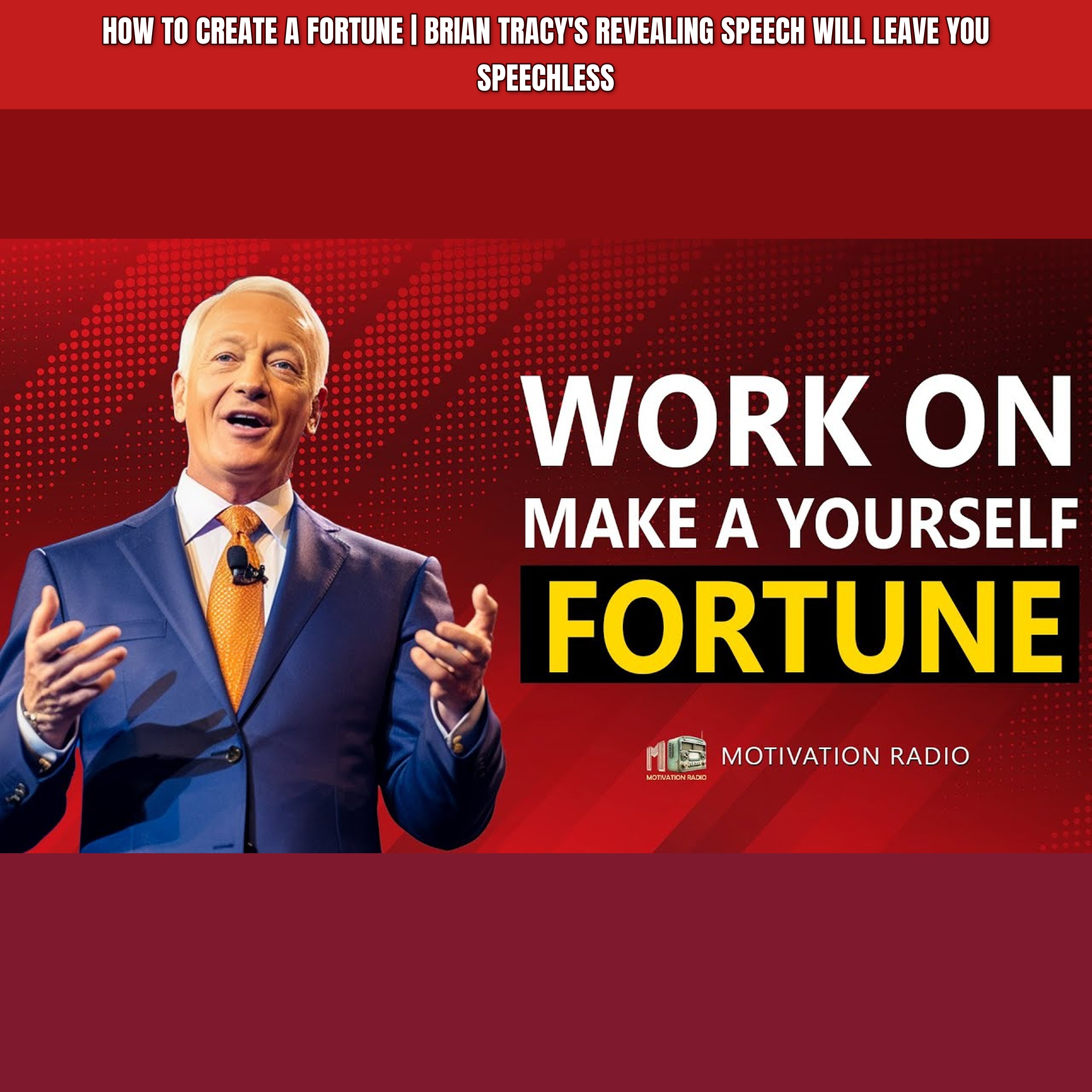 How To Create A FORTUNE | Brian Tracy's Revealing Speech Will Leave You Speechless episode artwork