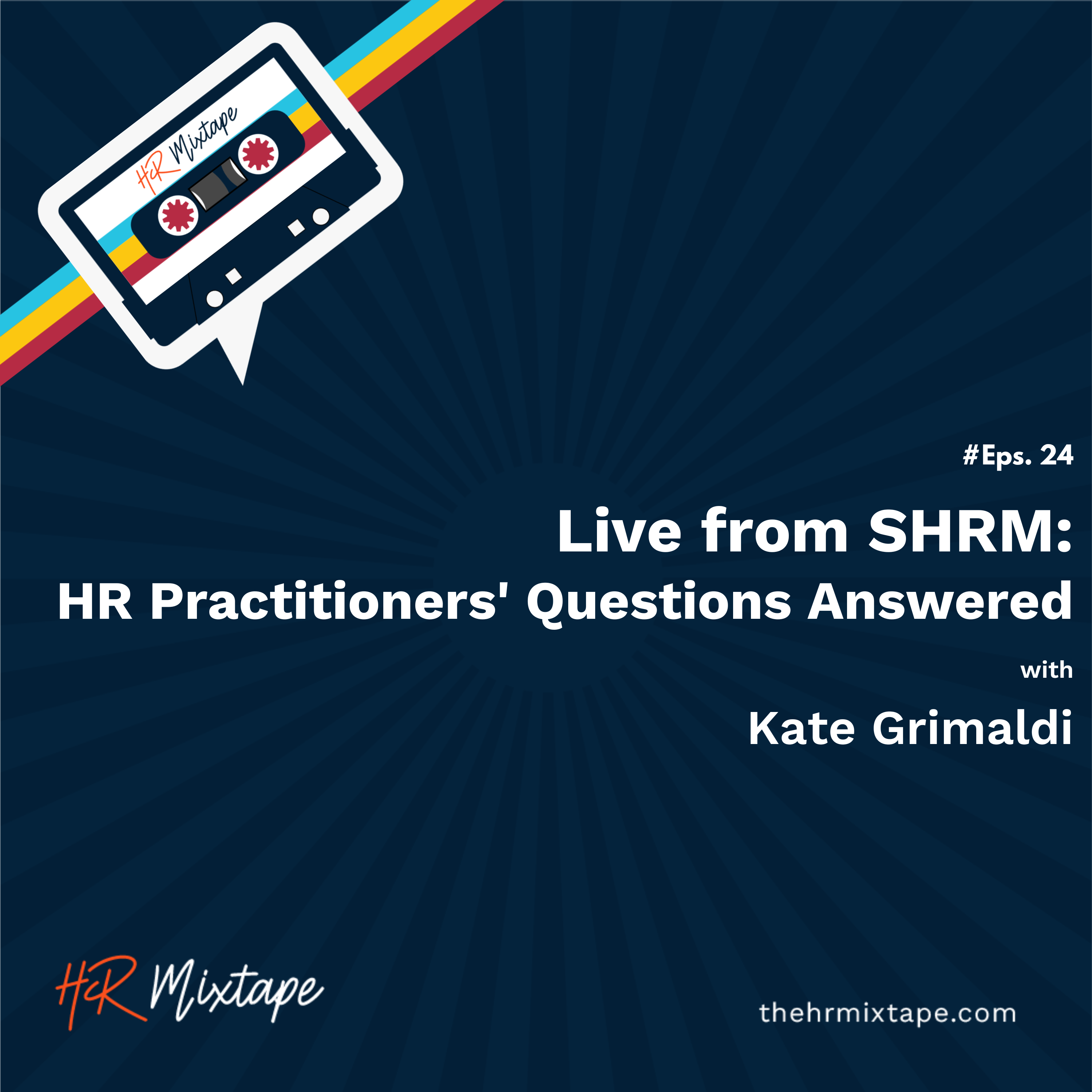 Live from SHRM: HR Practitioners’ Questions Answered with Kate Grimaldi episode artwork