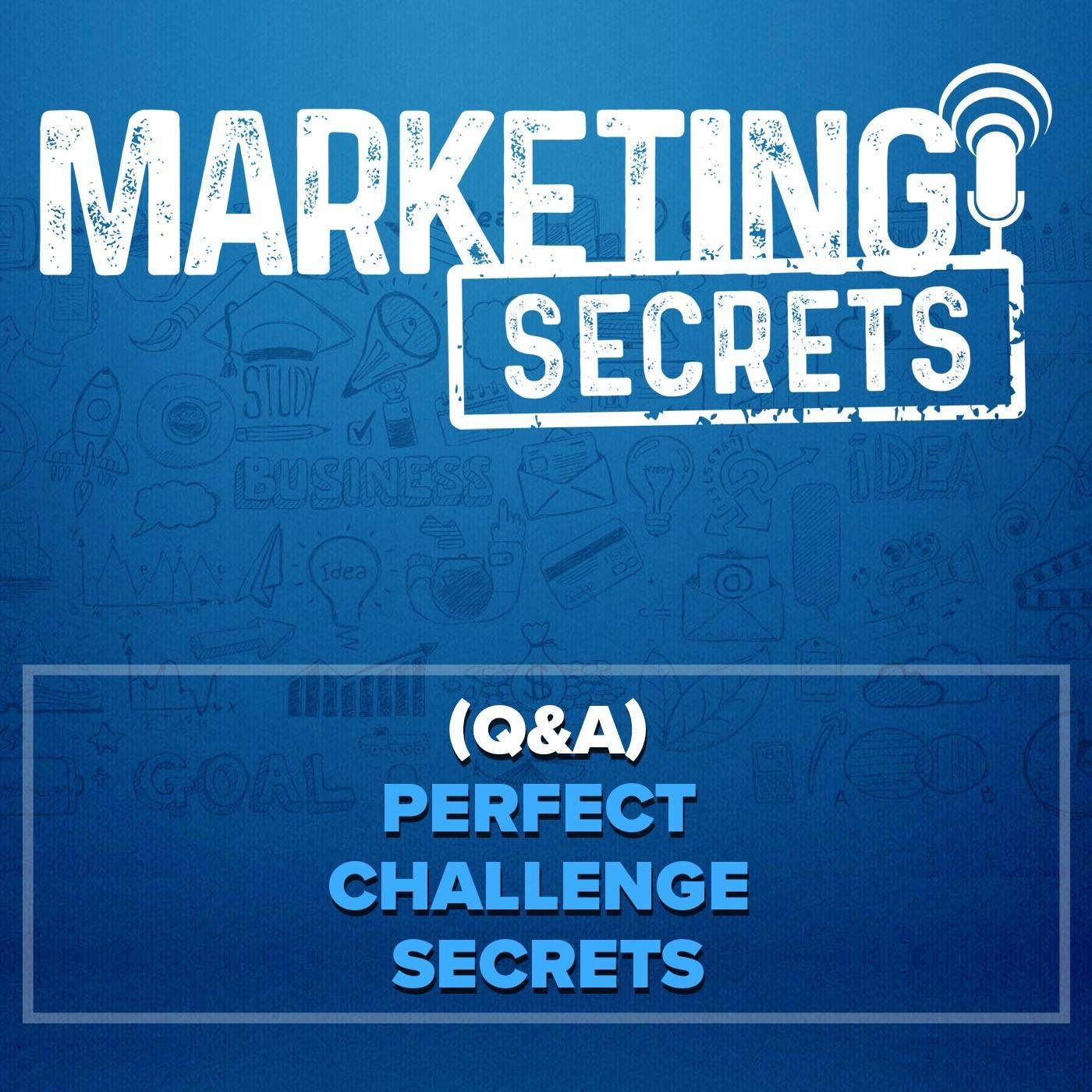 (Q&A) Perfect Challenge Secrets