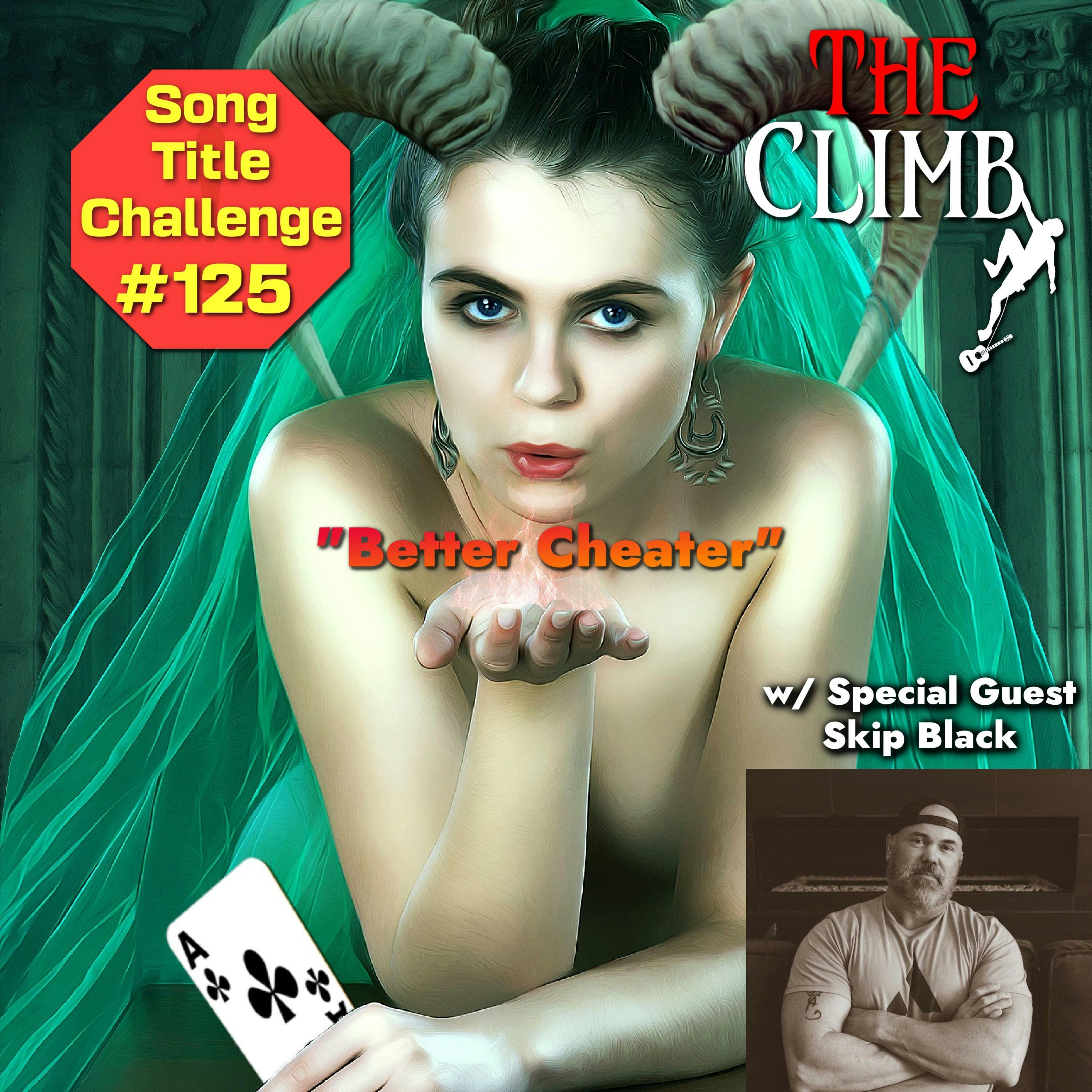 Song Title Challenge #125: ”Better Cheater” w/ Skip Black