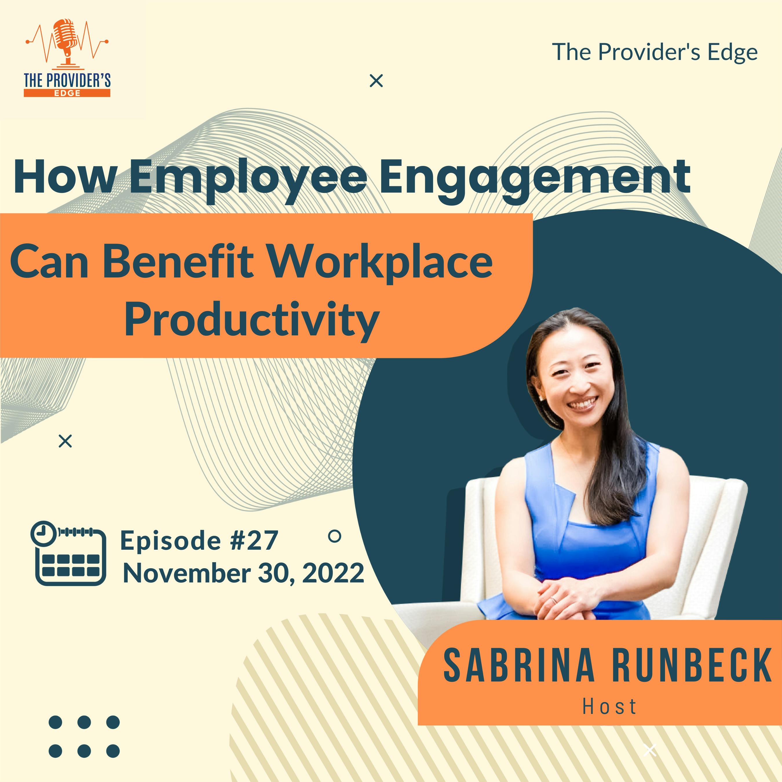 How Employee Engagement Can Benefit Workplace Productivity with Sabrina Runbeck Ep 27