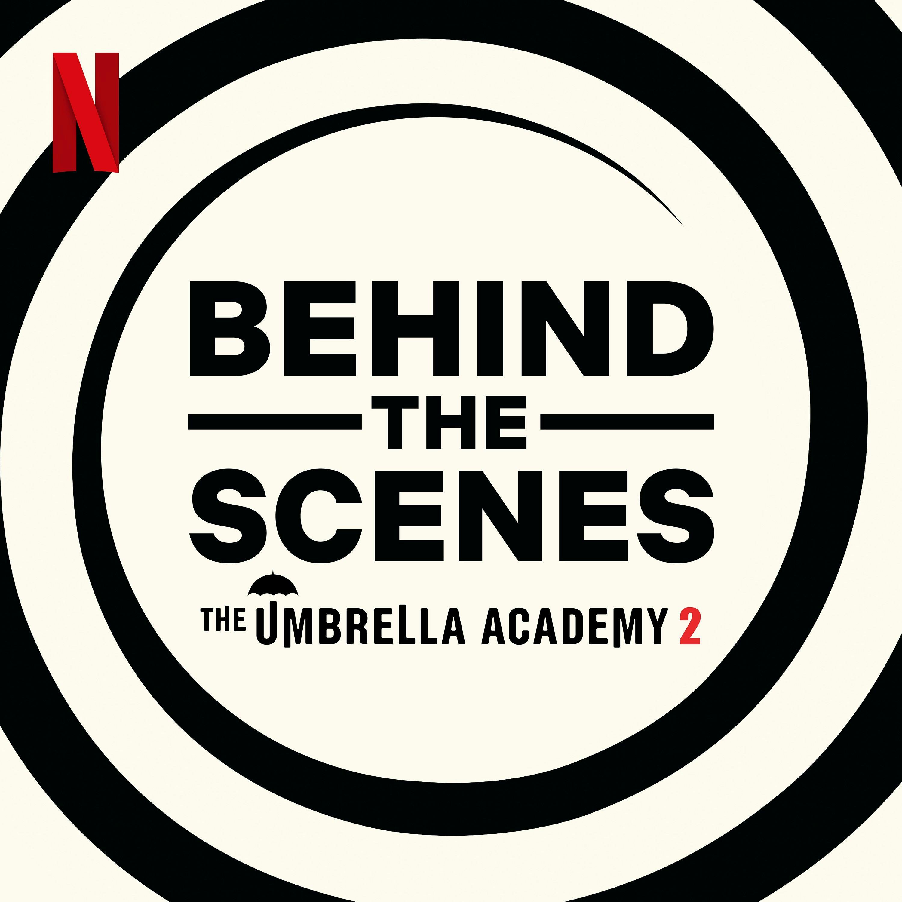 Introducing: Behind The Scenes The Umbrella Academy